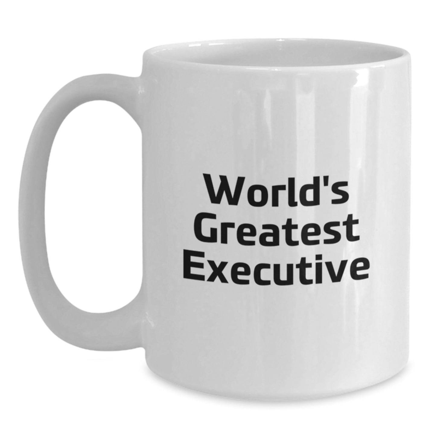 Funny Executive White Coffee Mug Gifts from Men to World's Greatest Executive Friends and Family on Valentine's - Main