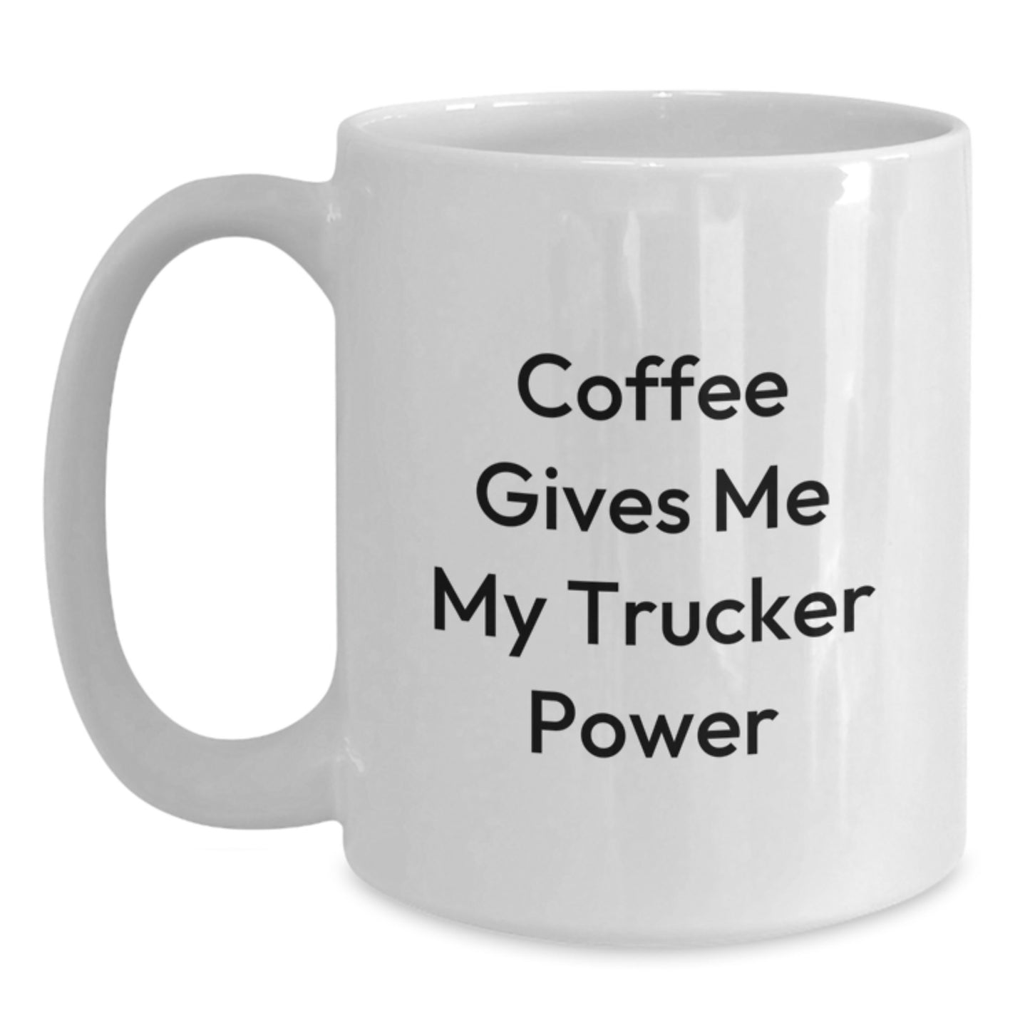 Funny Trucker Coffee Mug Gifts from Friends for Trucker Graduation - 'Coffee Gives Me My Trucker Power' - Main