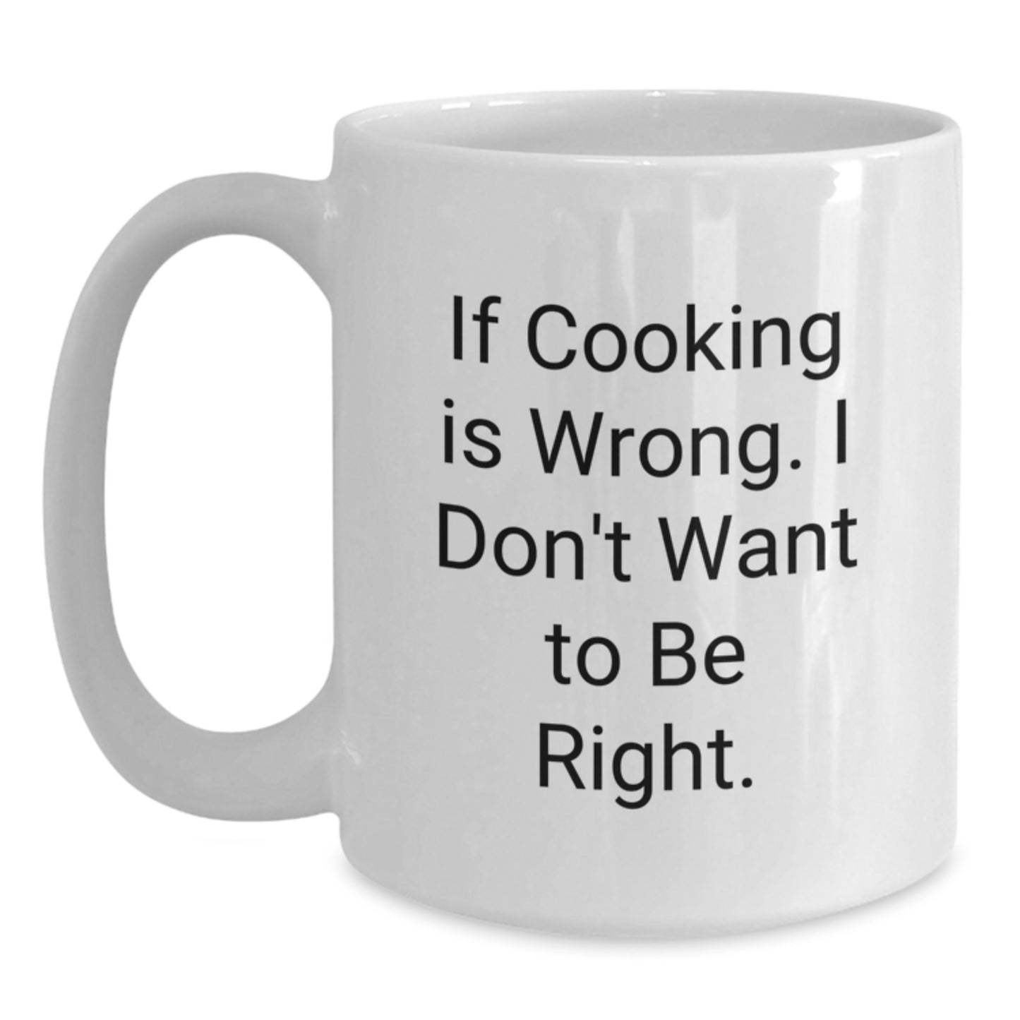 Funny Cooking Gifts for Men Birthday Unique White Coffee Mugs from Friends - If Cooking Is Wrong. - Main