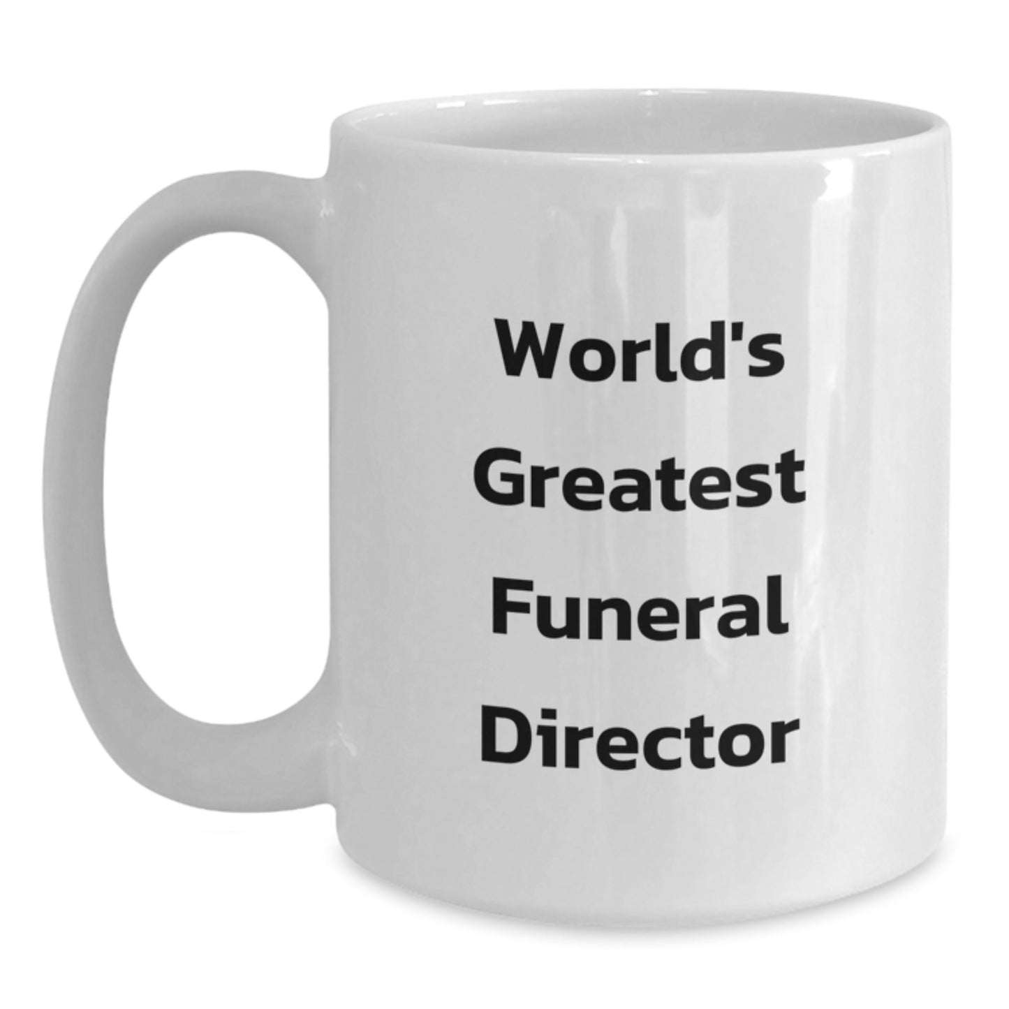 Funny Gifts from Friends and Family for World's Greatest Funeral Director Christmas Unique Mug - Main