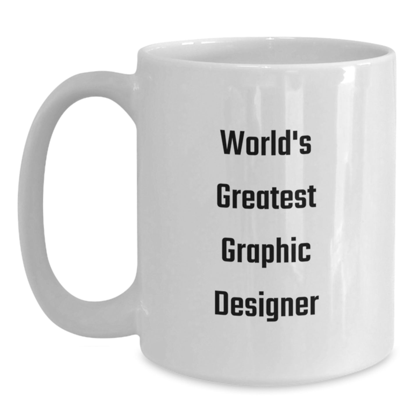 Funny Graphic Designer Gifts from Friends, White Coffee Mug for World's Greatest Graphic Designer, Unique Valentine's Unique Gifts - Main