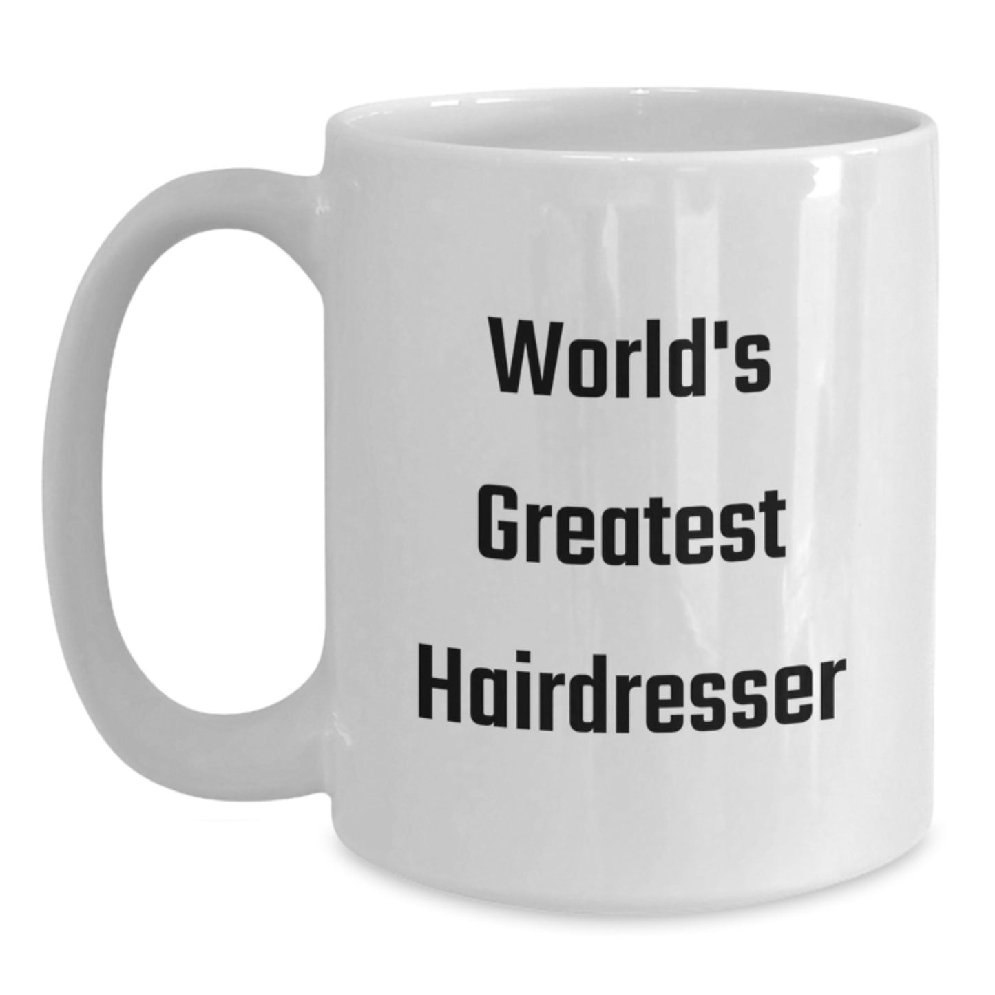 Funny World's Greatest Hairdresser White Coffee Mug Gifts from Family to Christmas Unique Gifts for Hairdresser - Main