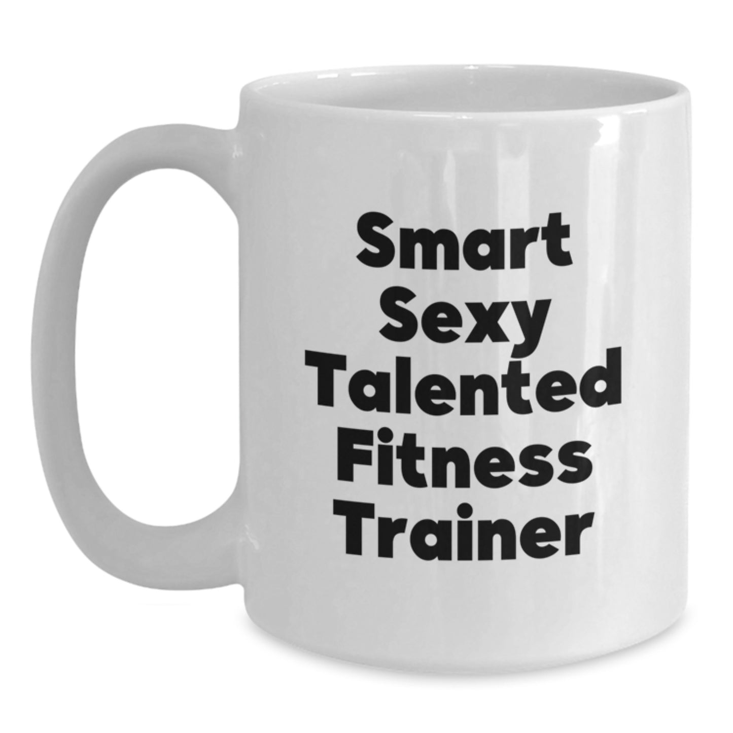 Funny Quotes for Fitness Trainers White Coffee Mug Gifts from Friends to Fitness Trainers on Christmas Unique - Main