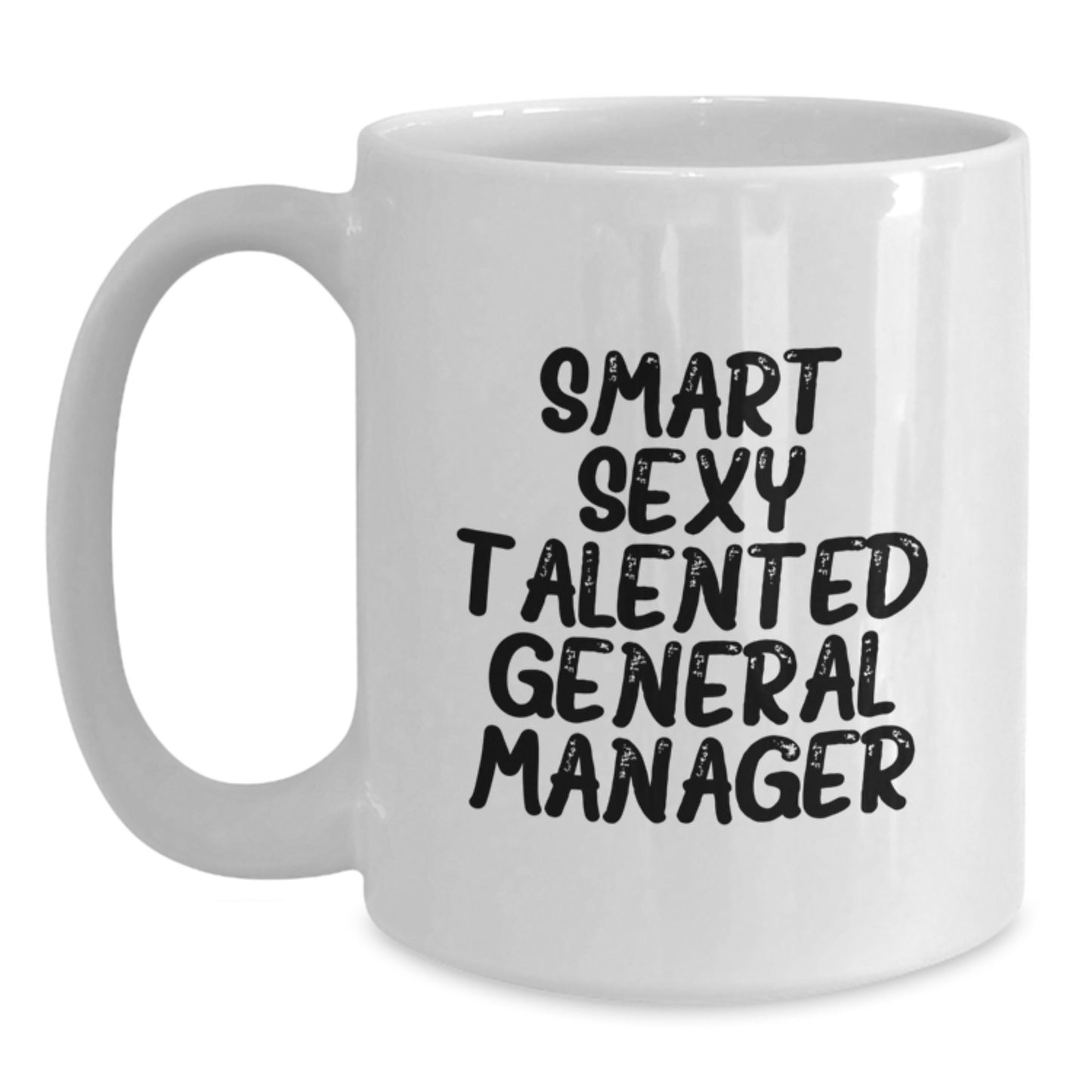 Funny General Manager Gifts from Friends and Family - Smart Sexy Talented Mug for Christmas Unique Presents - Main