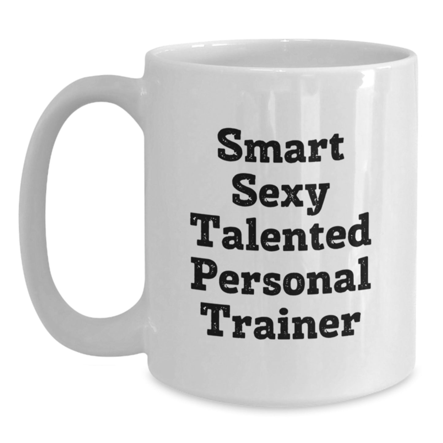 Graduation Unique Gifts for Personal Trainers, Funny White Coffee Mug with Smart Sexy Talented Quote, Gifts from Friends to Family - Main