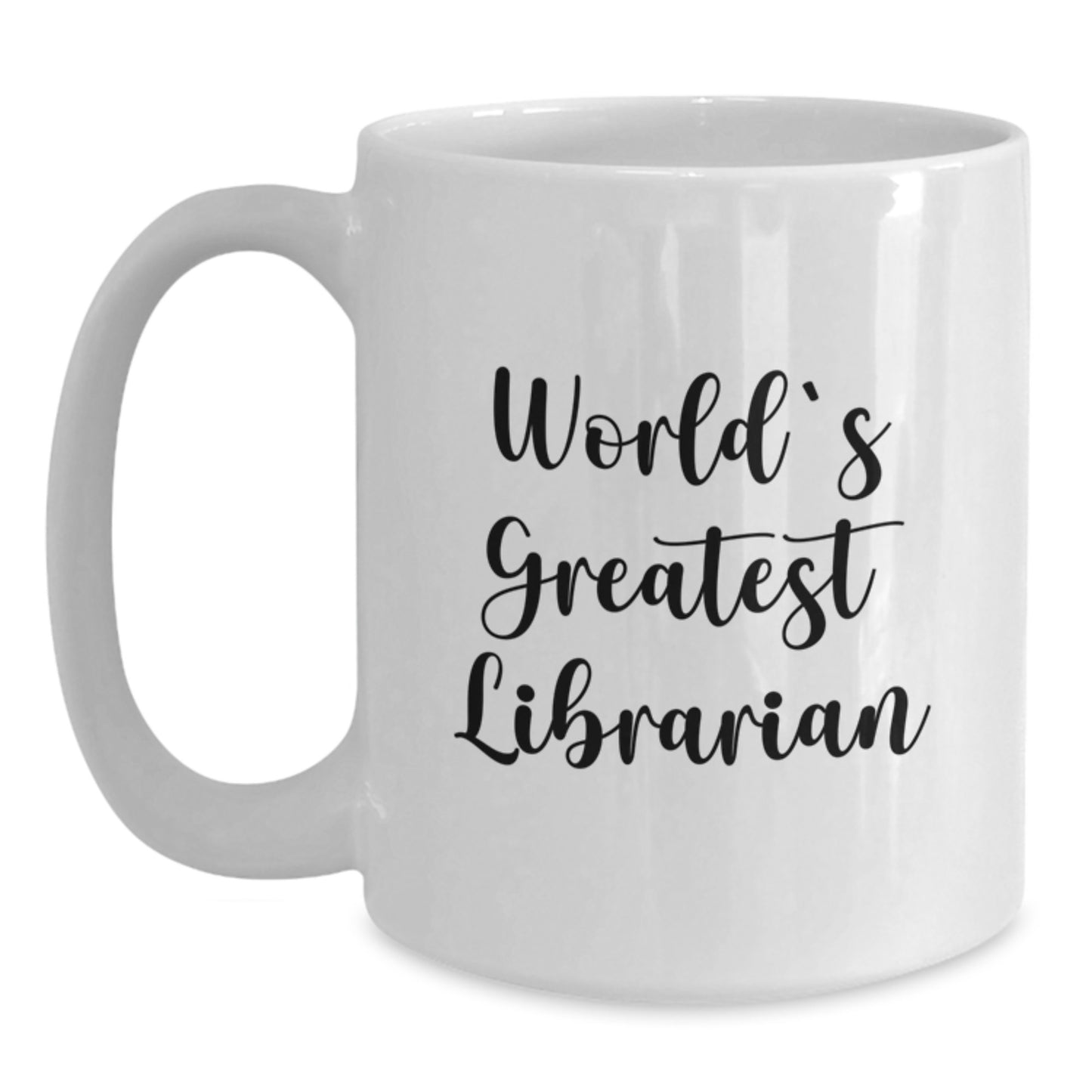 World's Greatest Librarian Funny Quote White Coffee Mug Gifts for Librarians from Friends on Valentine's - Main