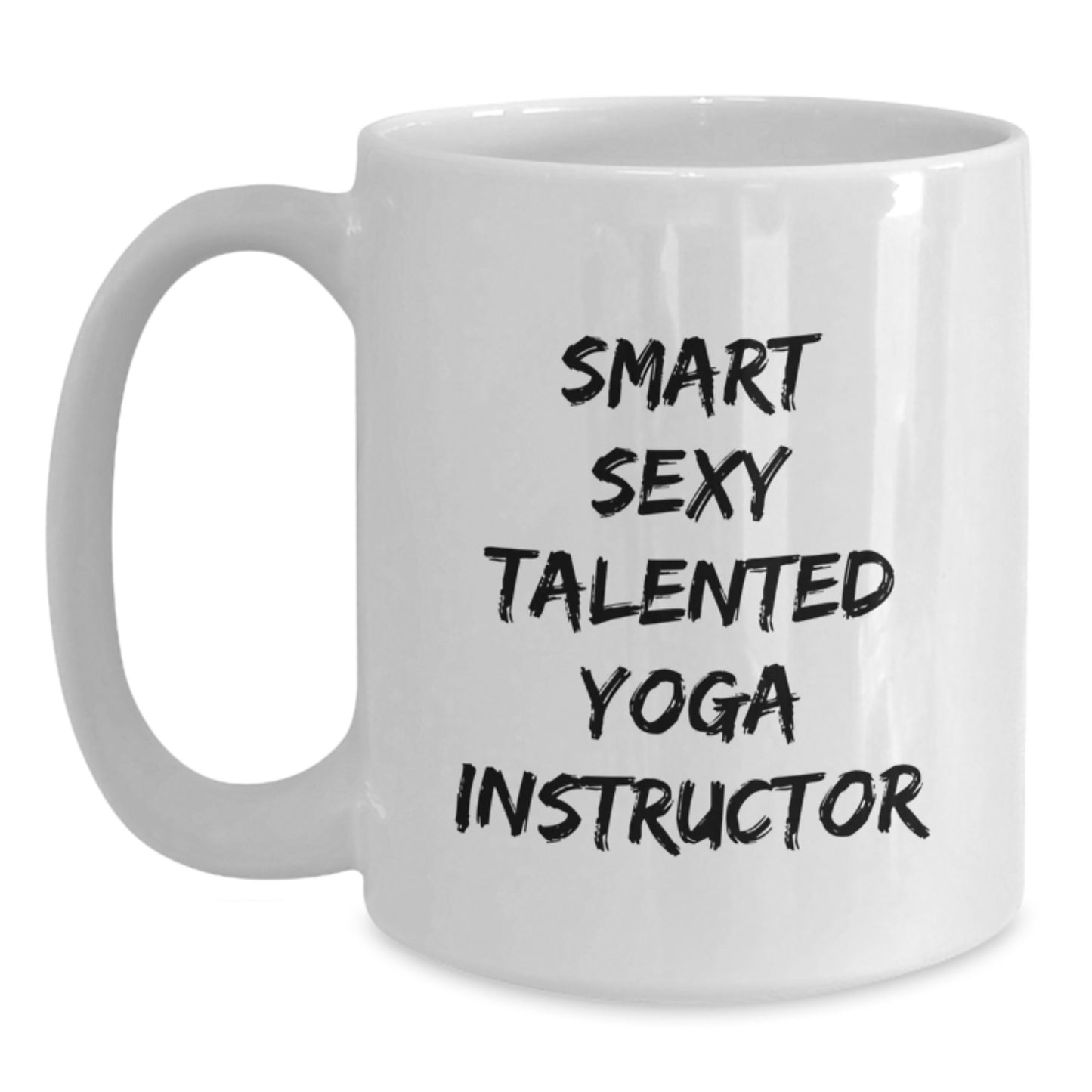 Funny Gifts for Yoga Instructor - Smart Sexy Talented Yoga Instructor Quote White Coffee Mug, Gifts from Men to Yoga Instructor, 11oz or 15oz - Main