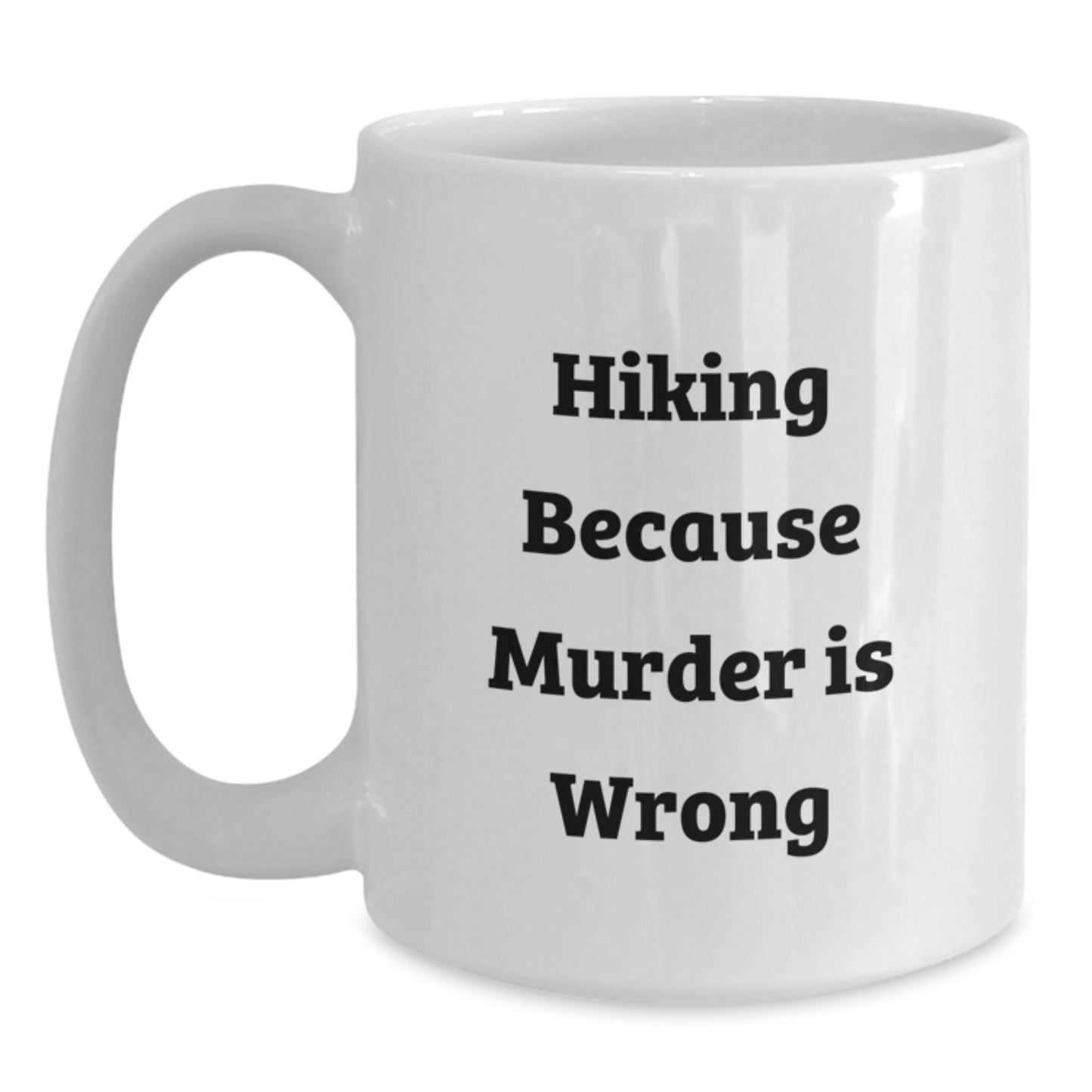 Hiking Enthusiast Gifts for Men from Friends, Funny White Coffee Mug, Hiking Because Murder Is Wrong, Christmas Unique - Main
