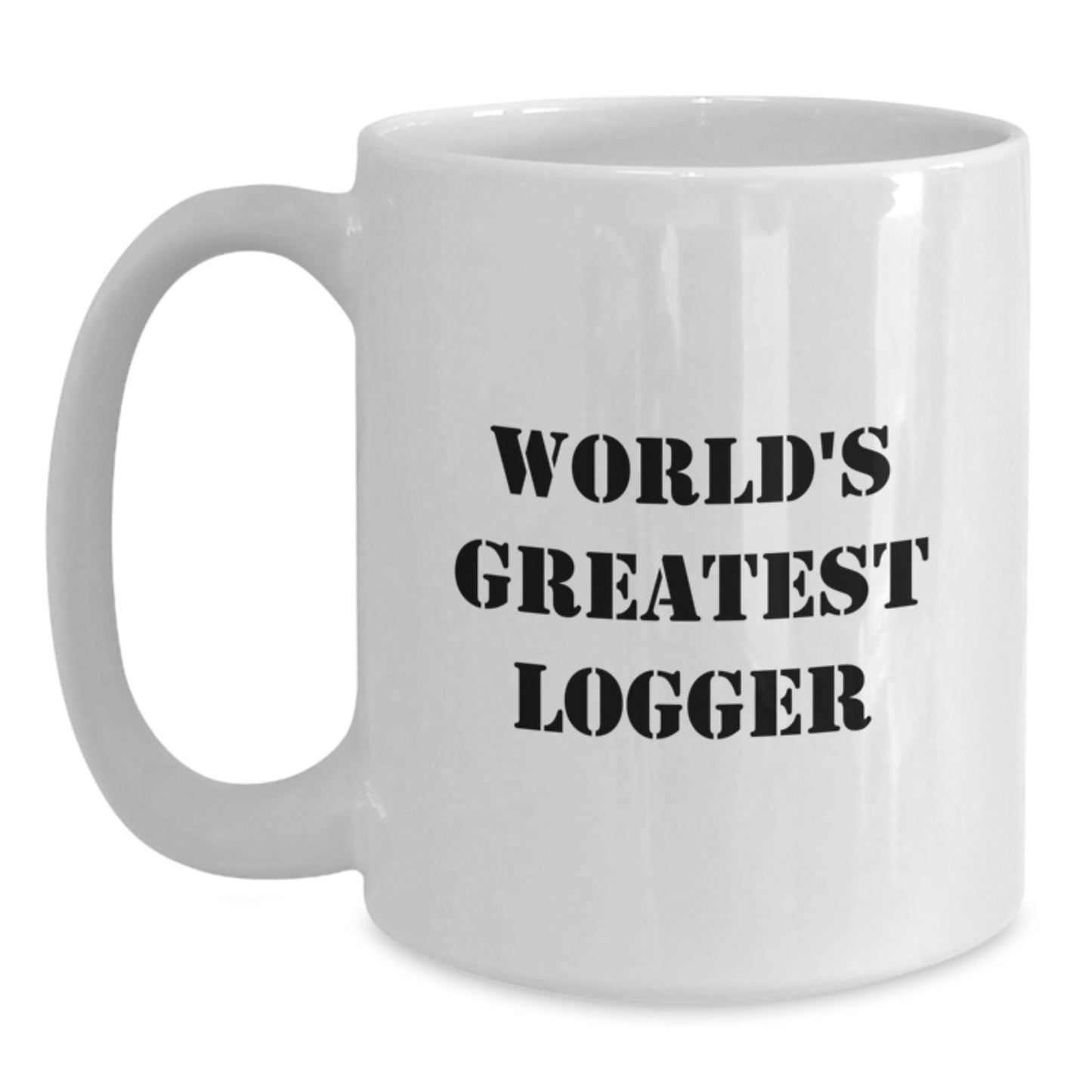 Funny Logger Gifts from Friends, World's Greatest Logger White Coffee Mug, Unique Christmas Unique Gifts for Men - Main