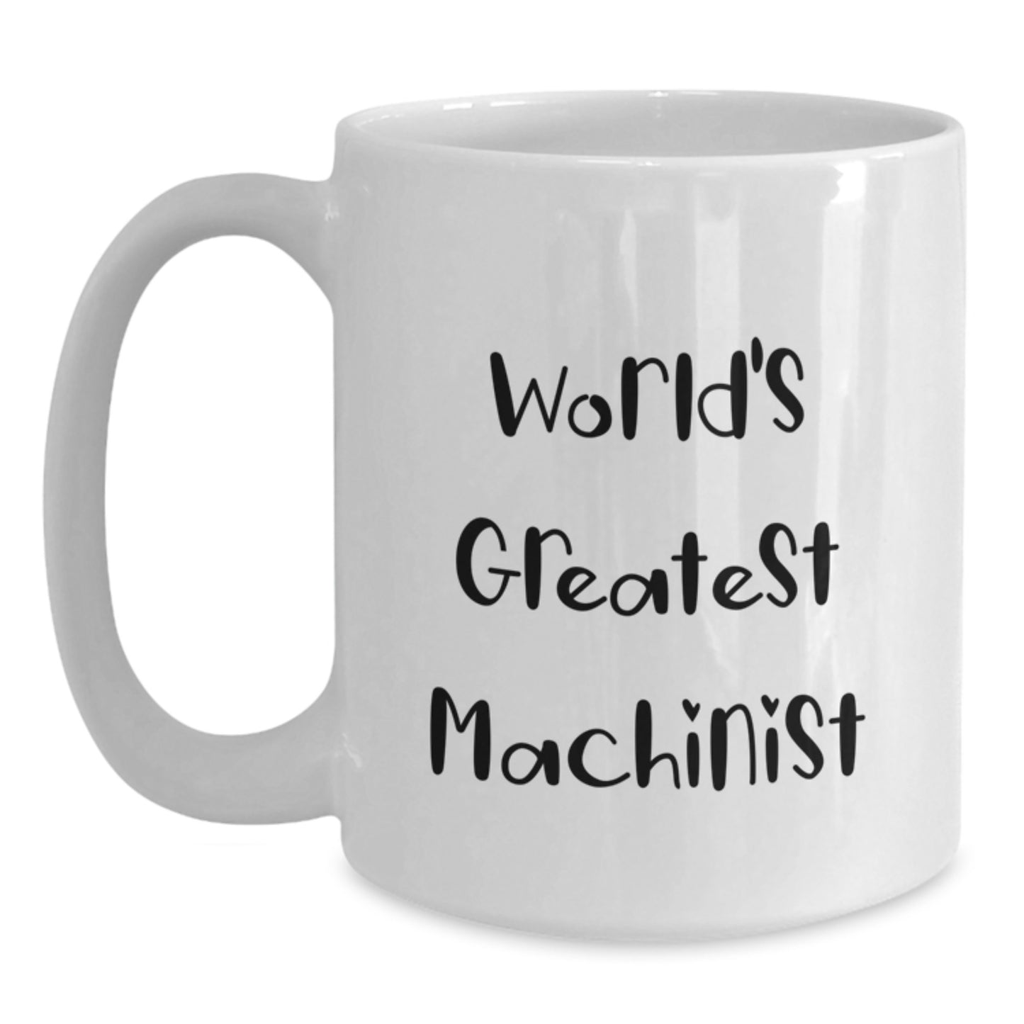 Funny Machinist Gifts for Men, World's Greatest Machinist, White Coffee Mug, Valentine's Unique Gifts from Friends, Family, or Coworkers - Main