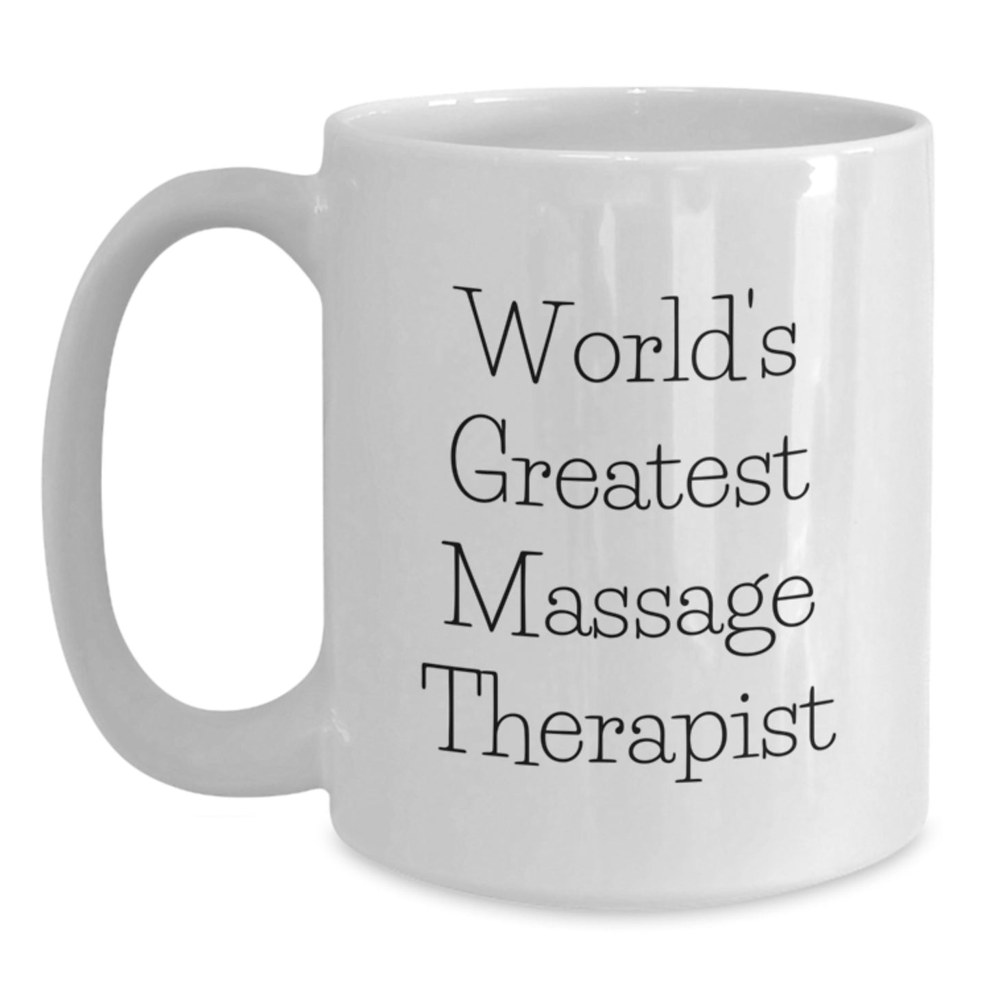 Funny Quote for World's Greatest Massage Therapist White Coffee Mug Gifts from Men to Massage Therapist for Father's Day Unique Gifts - Main