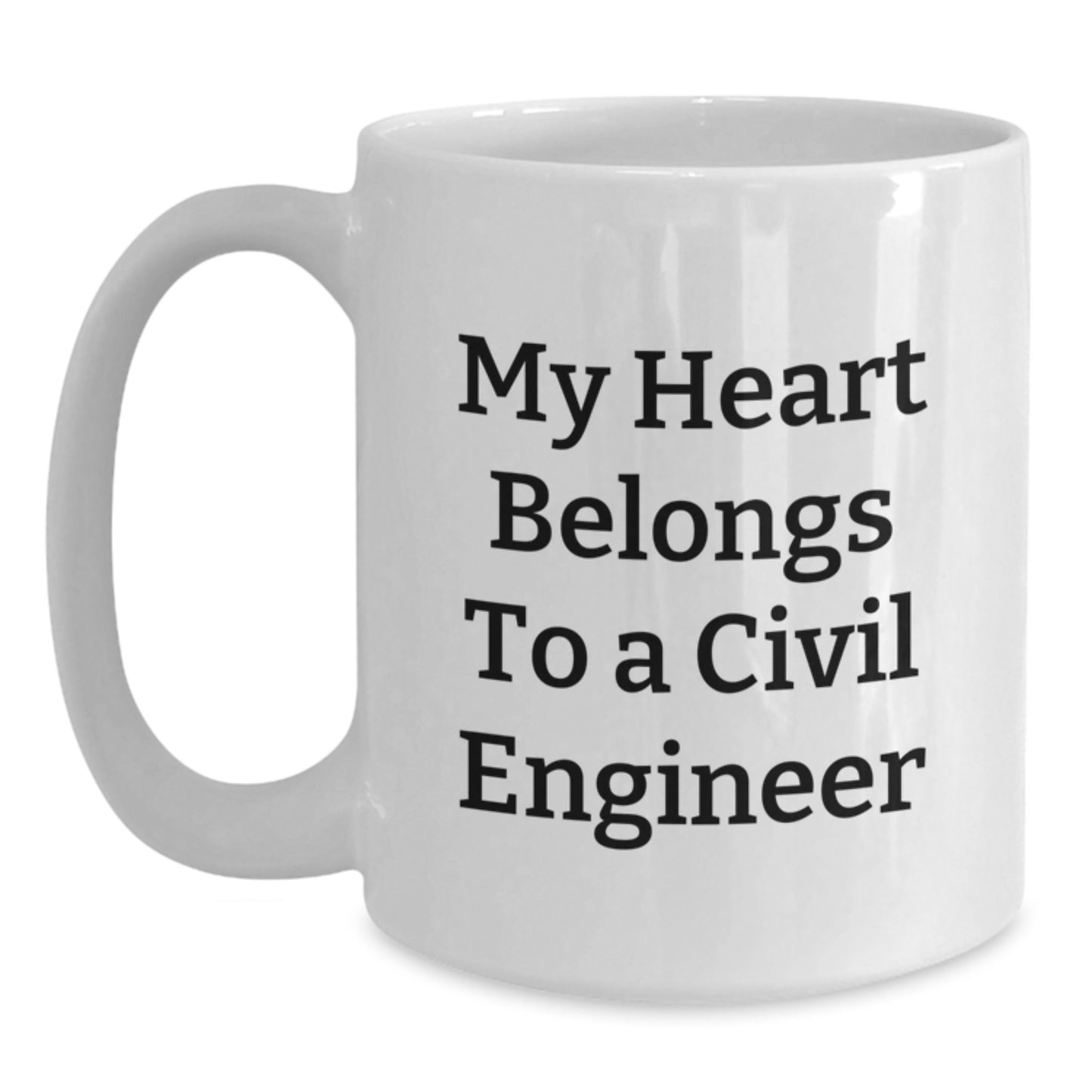 Civil Engineer Gifts - Funny Quote White Coffee Mug 11oz or 15oz Ceramic Mug for Friends and Family - Unique Graduation Gifts for Civil Engineer - Main
