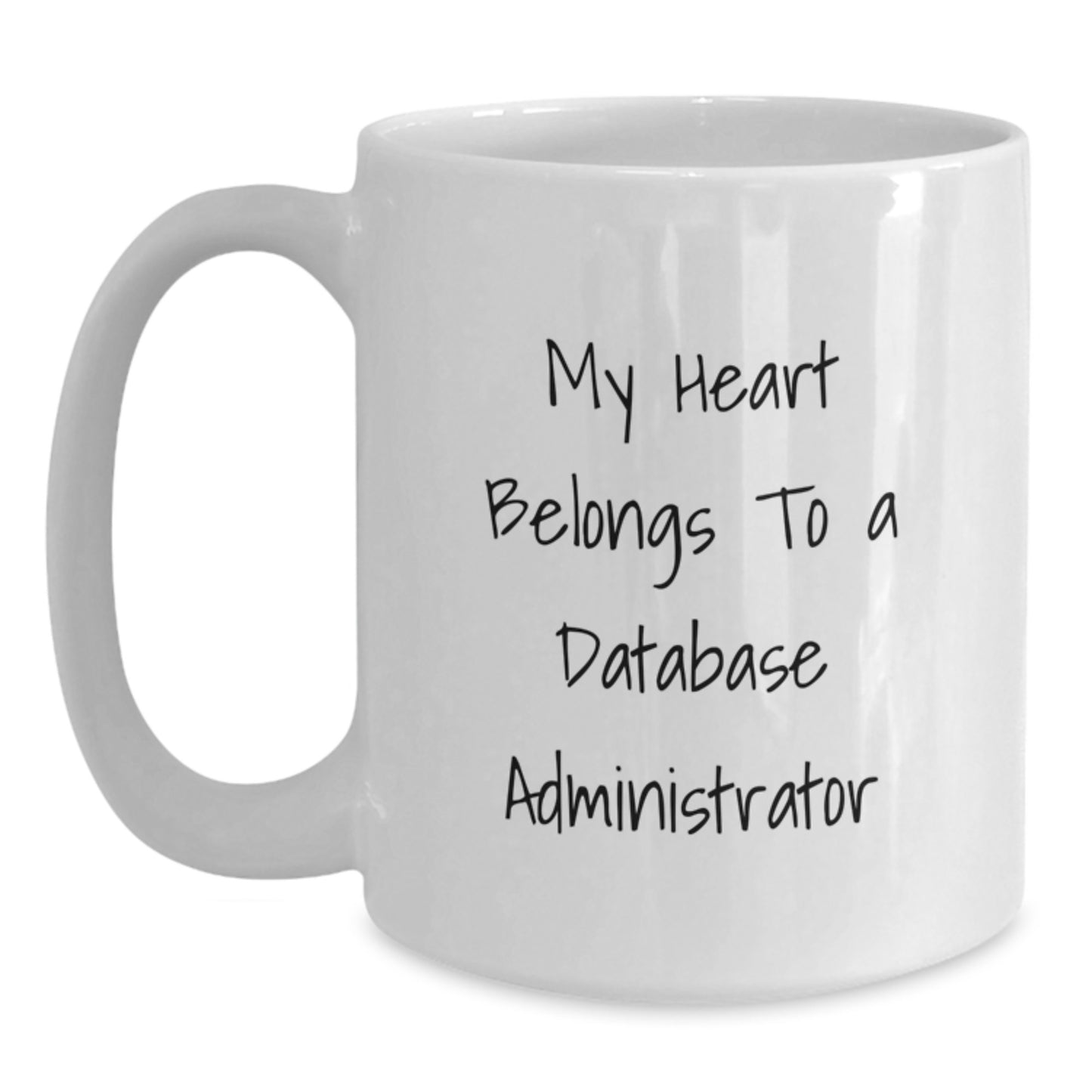 Funny Database Administrator Gifts, Unique White Coffee Mug for Men or Women Friends Family Coworkers, Graduation Unique Gifts from Family to Database Administrator Lover - Main