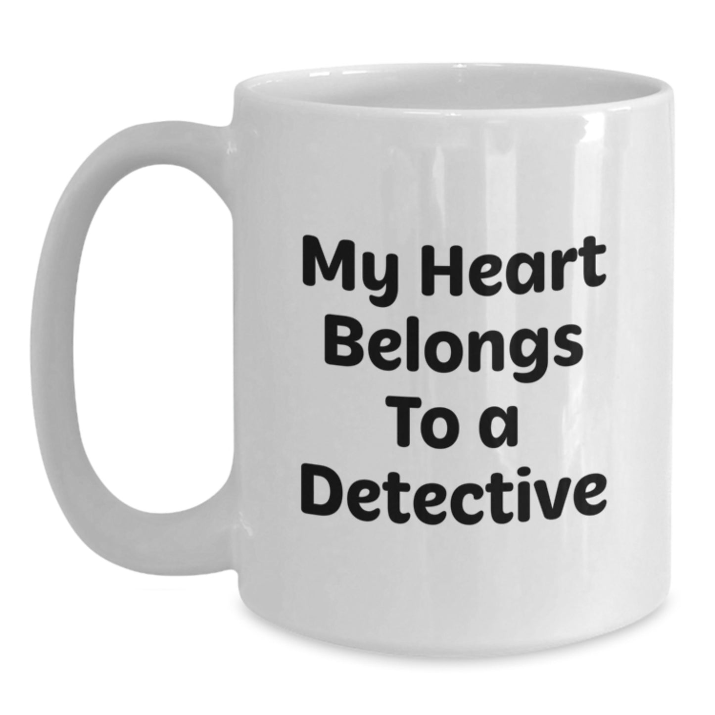 Funny Detective Gifts for Him, My Heart Belongs To A Detective White Coffee Mug, Perfect Graduation Unique Gifts from Family - Main