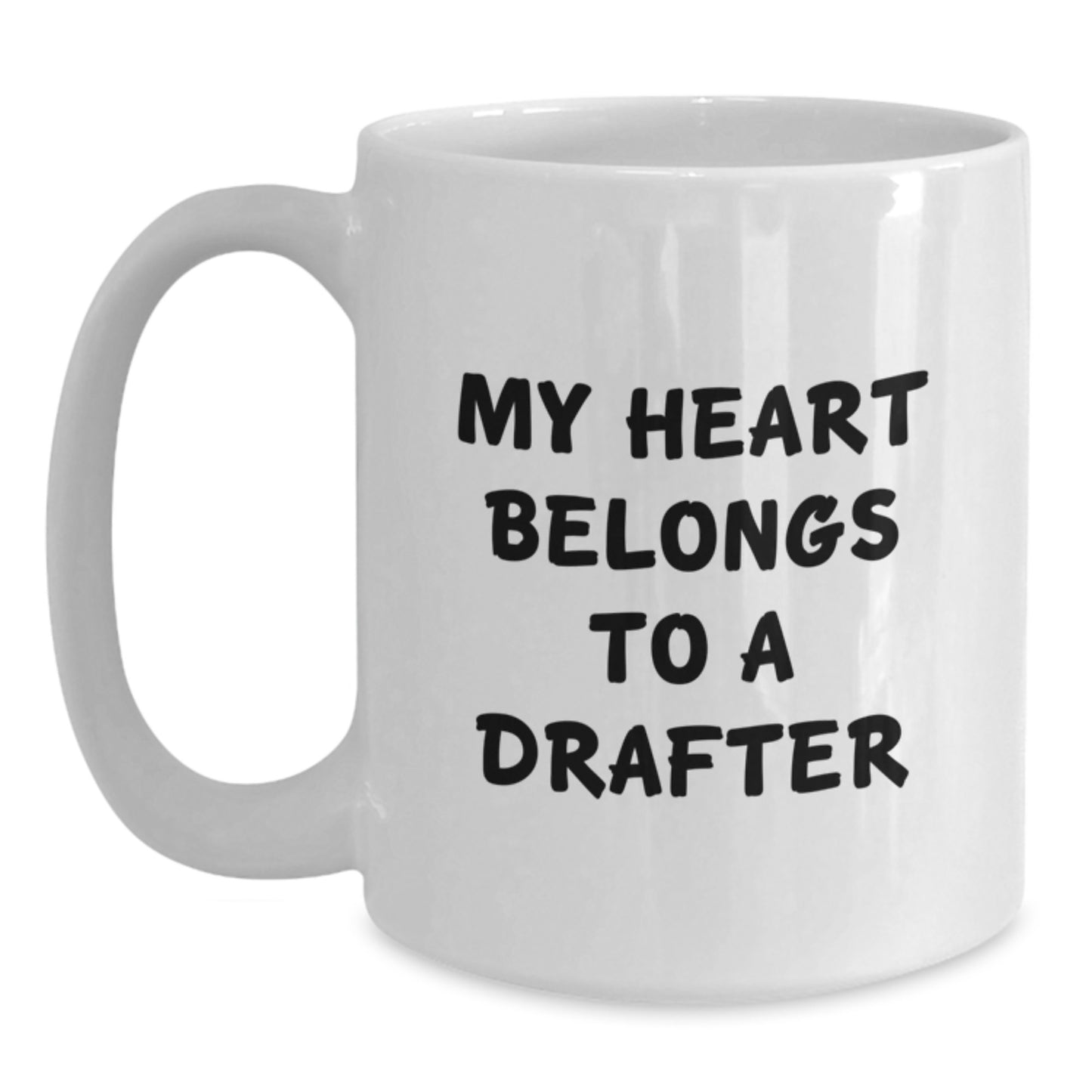 Graduation Unique Gifts for Drafter, Funny Quote 'My Heart Belongs To A Drafter', White Coffee Mug, Gifts from Friends, Family, Coworkers, Perfect for Graduates, Drafter - Main