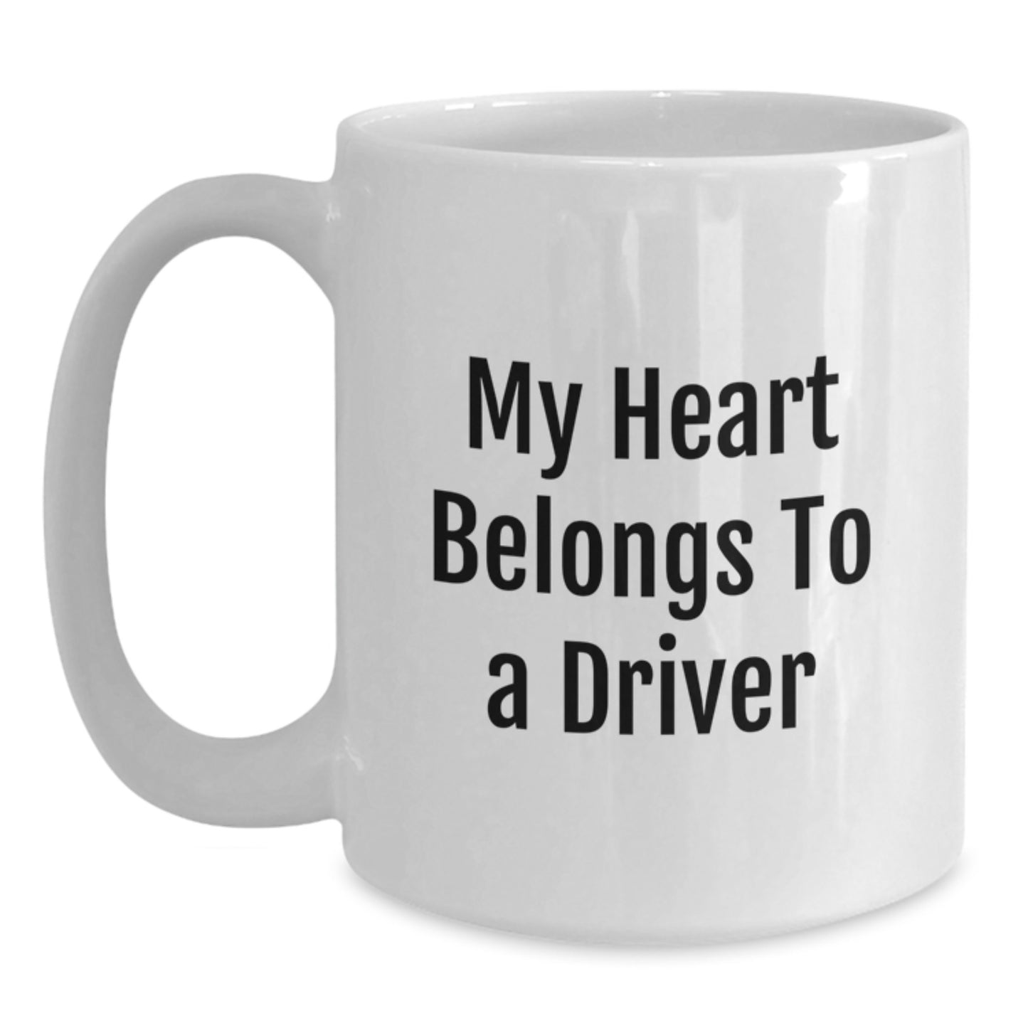 Funny Driver Gifts for Him, White Coffee Mug - My Heart Belongs To A Driver, Christmas Unique Presents - Main