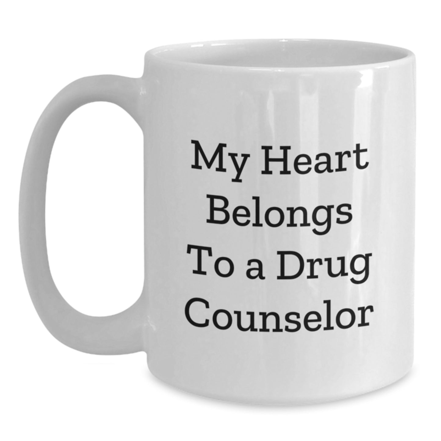 Funny Drug Counselor Gifts from Friends for Men Women - My Heart Belongs To A Drug Counselor White Coffee Mug - Main