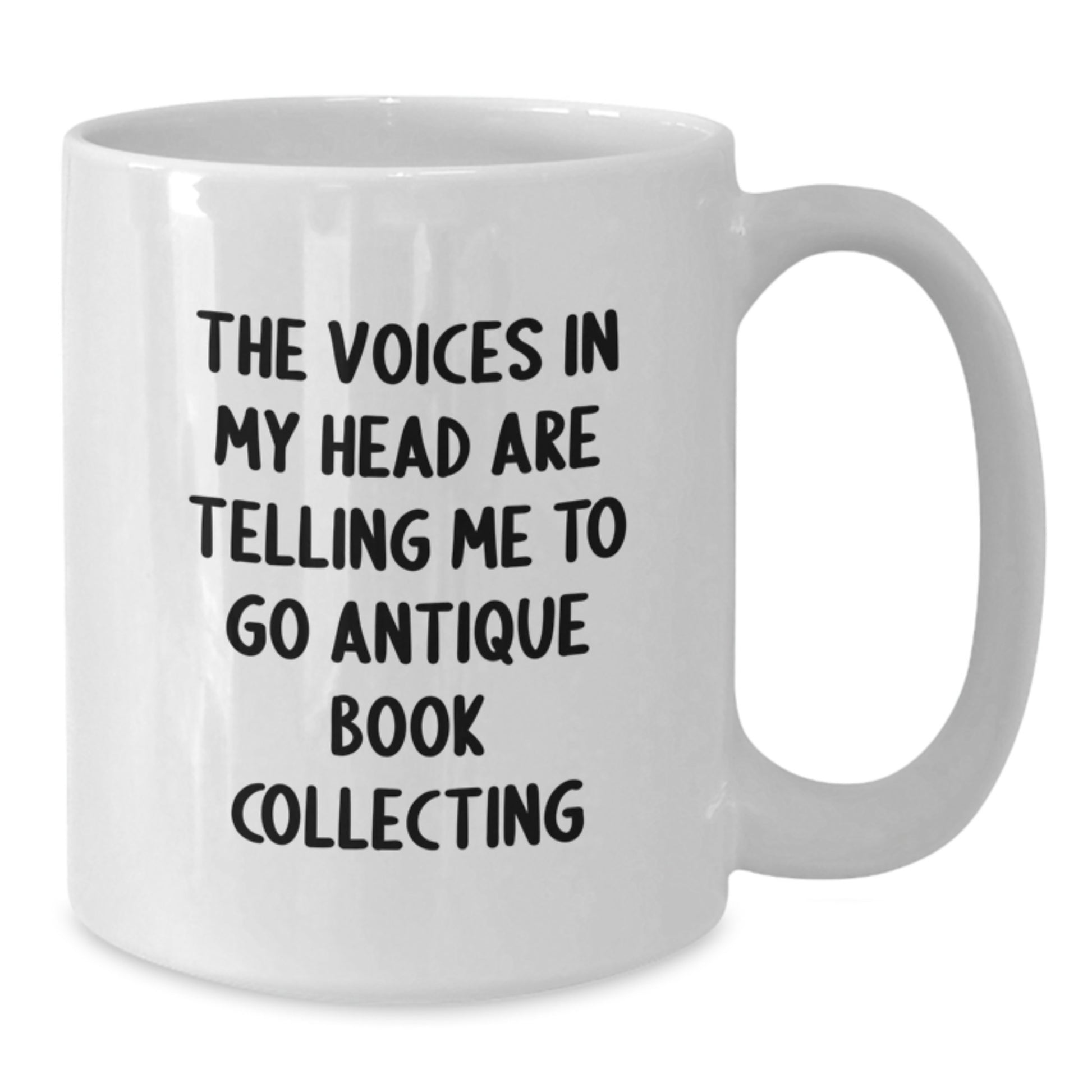 Funny Antique Book Collecting Gifts for Him, White Coffee Mug, Birthday Unique Finds, The Voices In My Head Are Telling Me To Go Antique Book Collecting - Additional