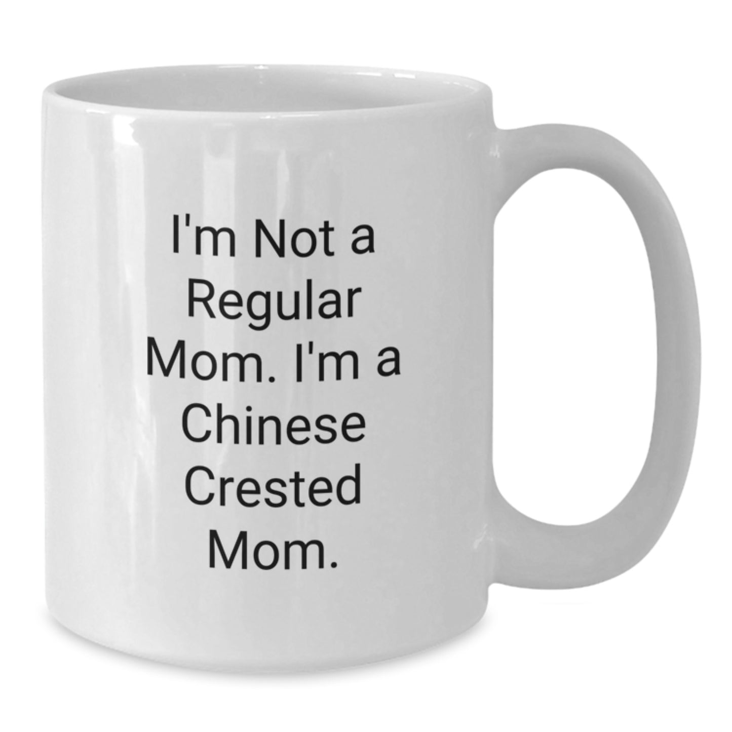 Funny Chinese Crested Dog Mom White Coffee Mugs - Gifts from Mom for Chinese Crested Dog Owners Christmas Unique Gifts - Additional