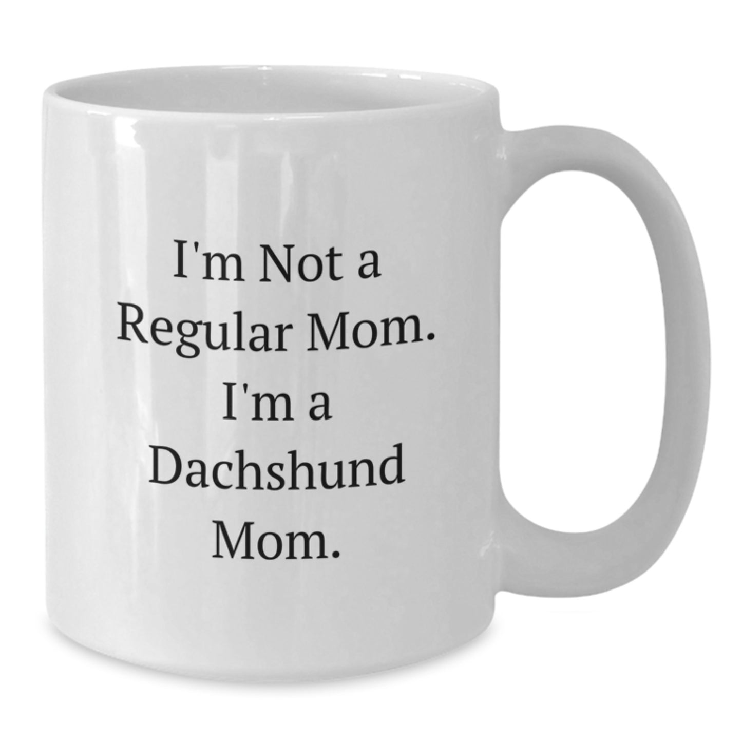 Funny Dachshund Mom Christmas Unique Gifts from Mom for Dachshund Dog Lovers White Coffee Mug, 11oz or 15oz Capacity, Ceramic - Additional