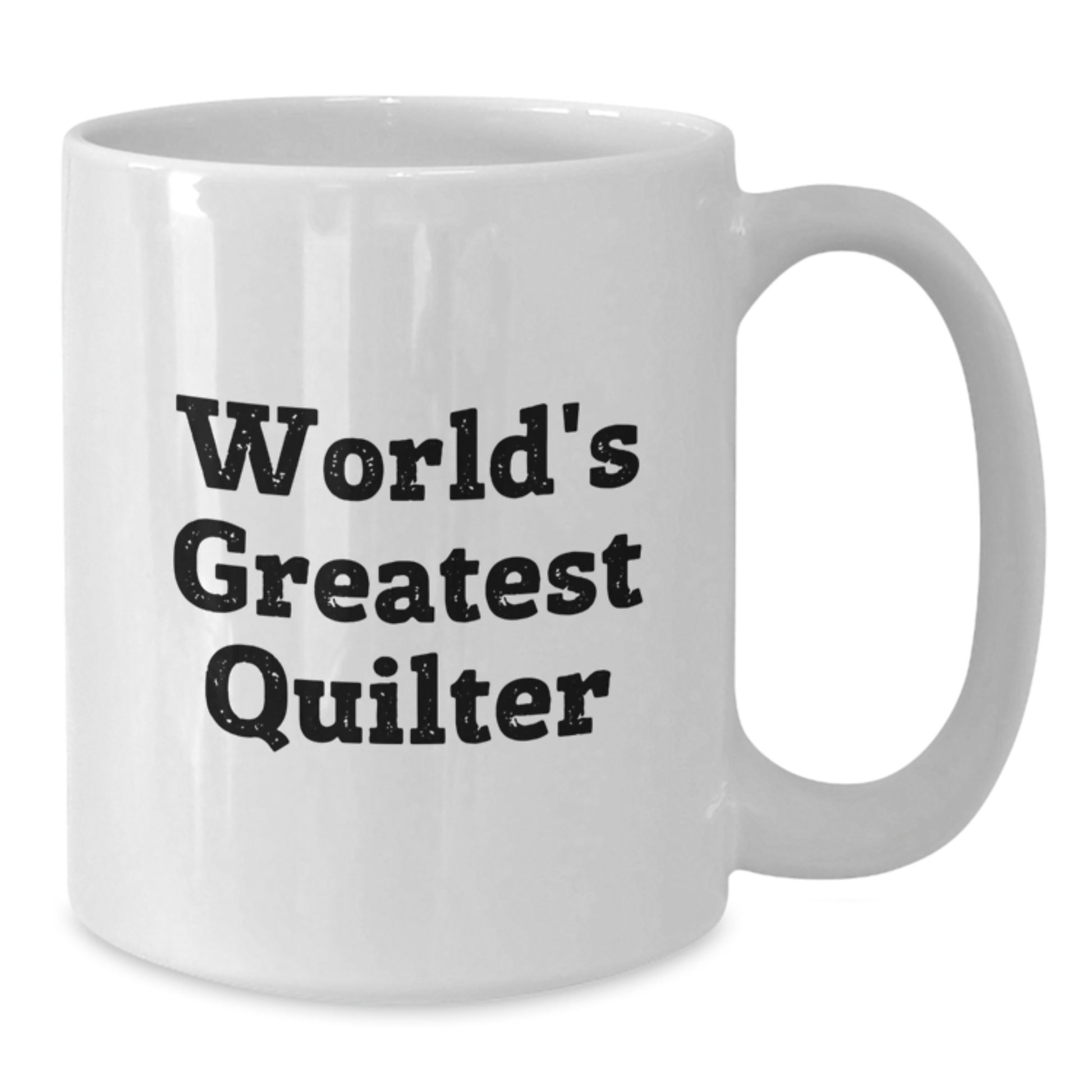 Funny Quilter Gifts, Unique White Coffee Mug for World's Greatest Quilter on Valentine's, Gifts from Friends to Family - Additional