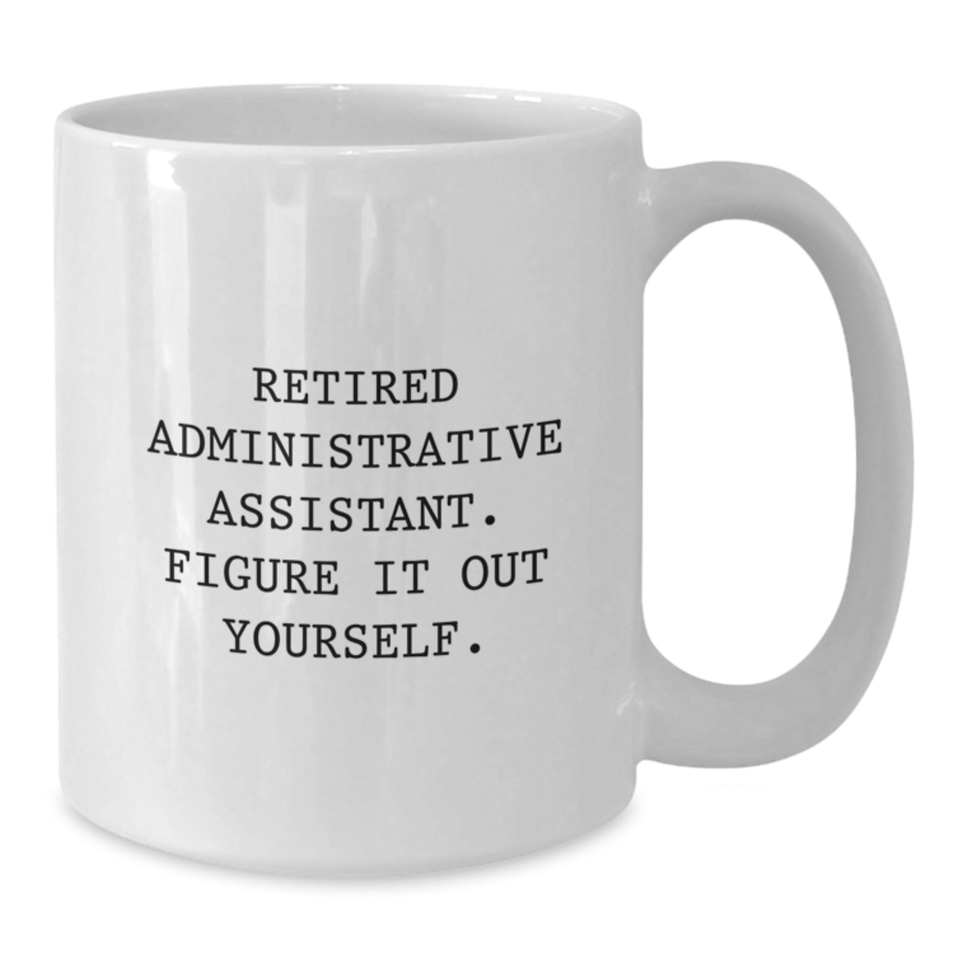 Funny Administrative Assistant Gifts White Coffee Mugs for Men Women Coworkers Family Friends - Additional