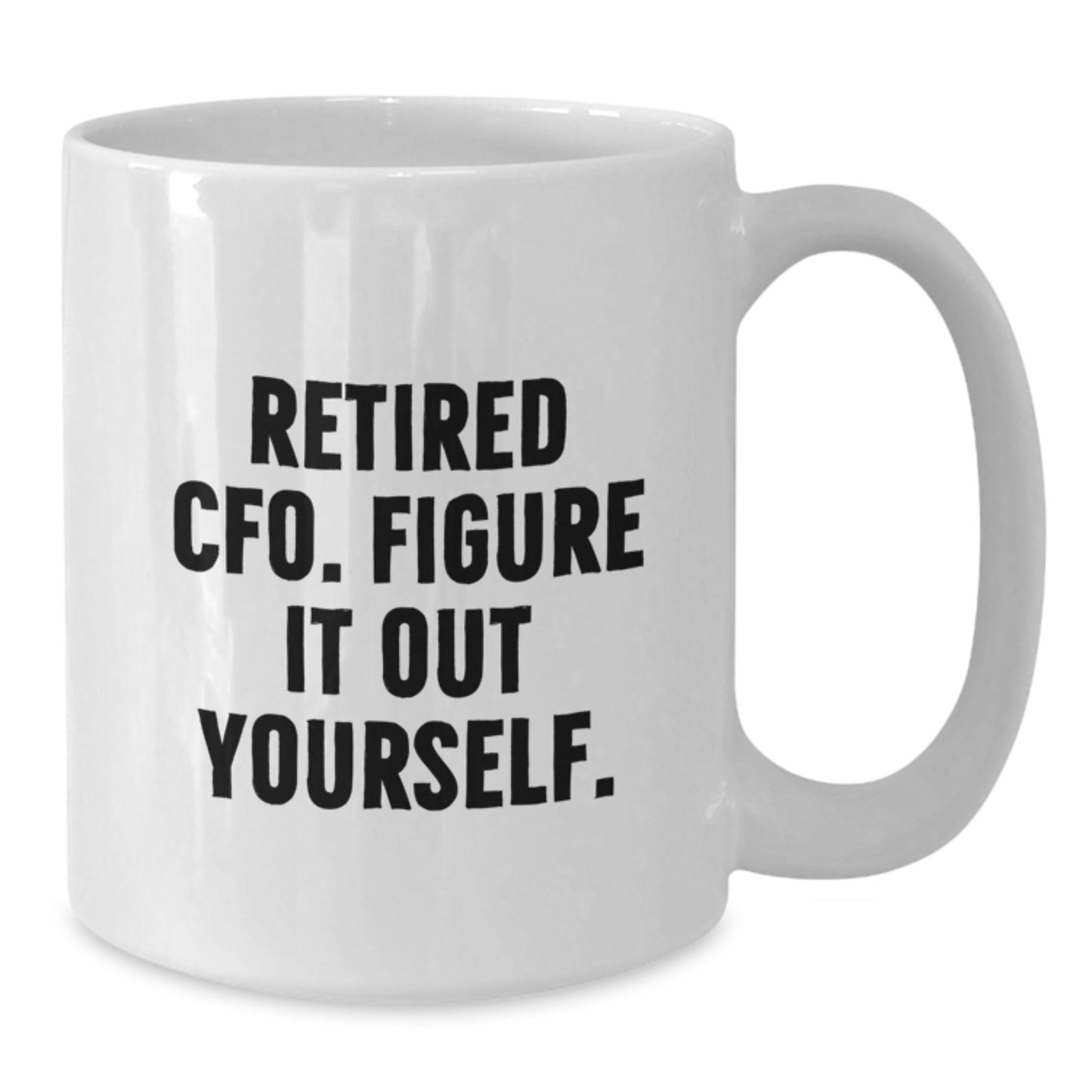 Funny CFO Gifts from Friends for Men Unique White Coffee Mugs, 'Retired Cfo. Figure It Out Yourself.' Ceramic Mug for Christmas - Additional