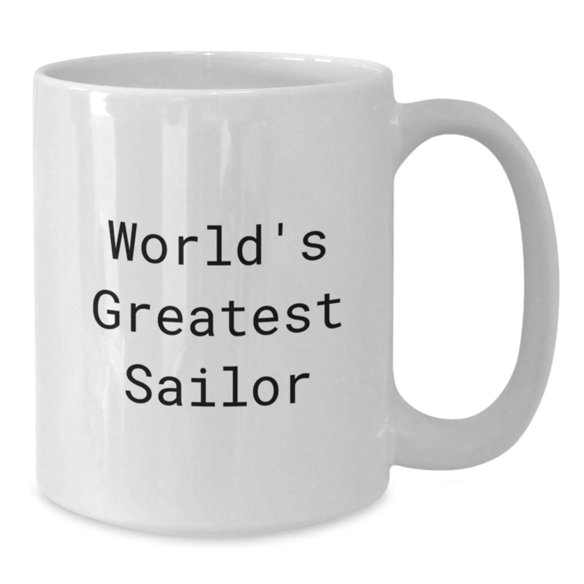World's Greatest Sailor Funny Quote White Coffee Mug Gifts from Men to Sailor Friends - Additional