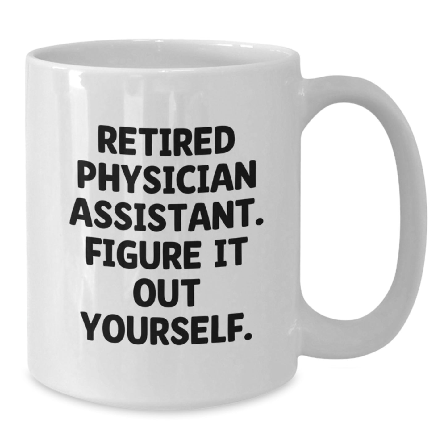 Gifts from Friends for Physician Assistant - Funny Quote, White Coffee Mug - Perfect for Christmas Unique Gifts - Additional