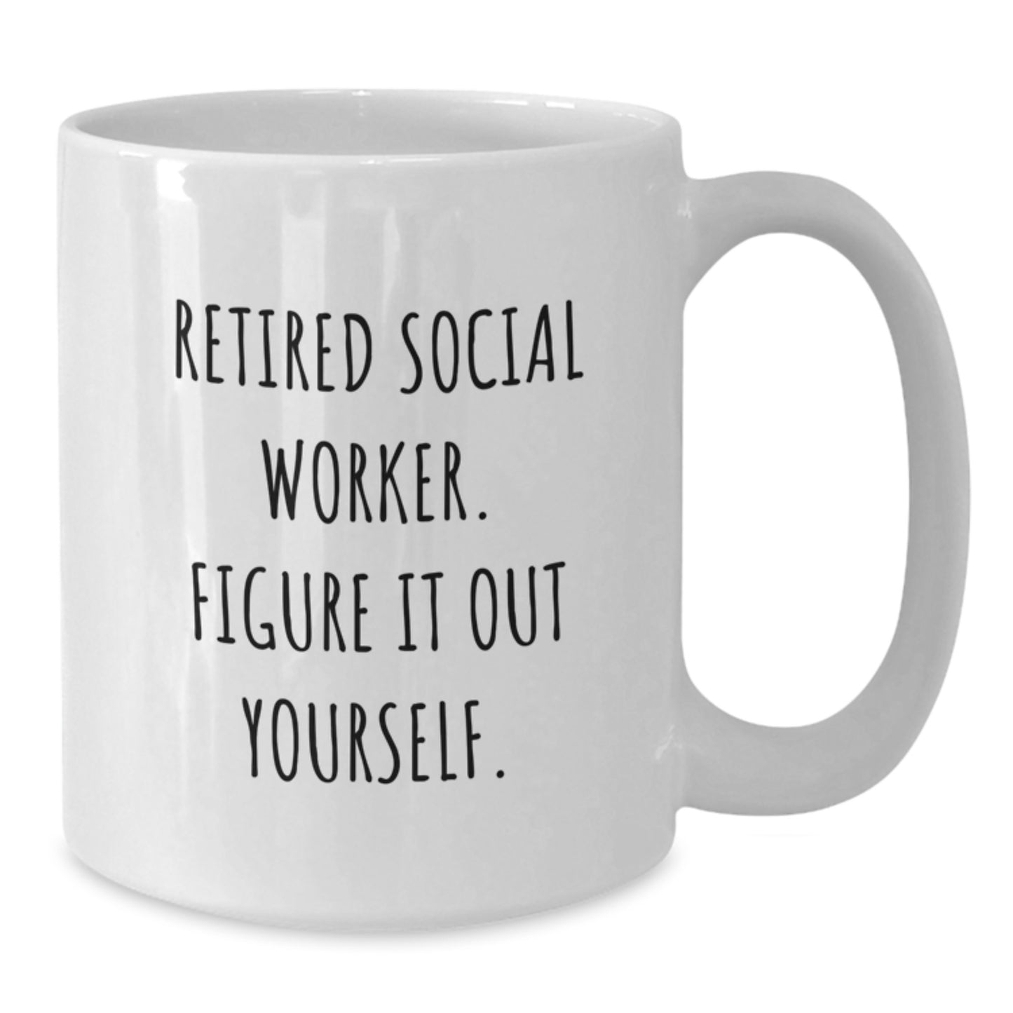Funny Social Worker Gifts from Family - White Coffee Mugs for Christmas Unique Presents - 'Retired Social Worker. Figure It Out Yourself.', - Additional