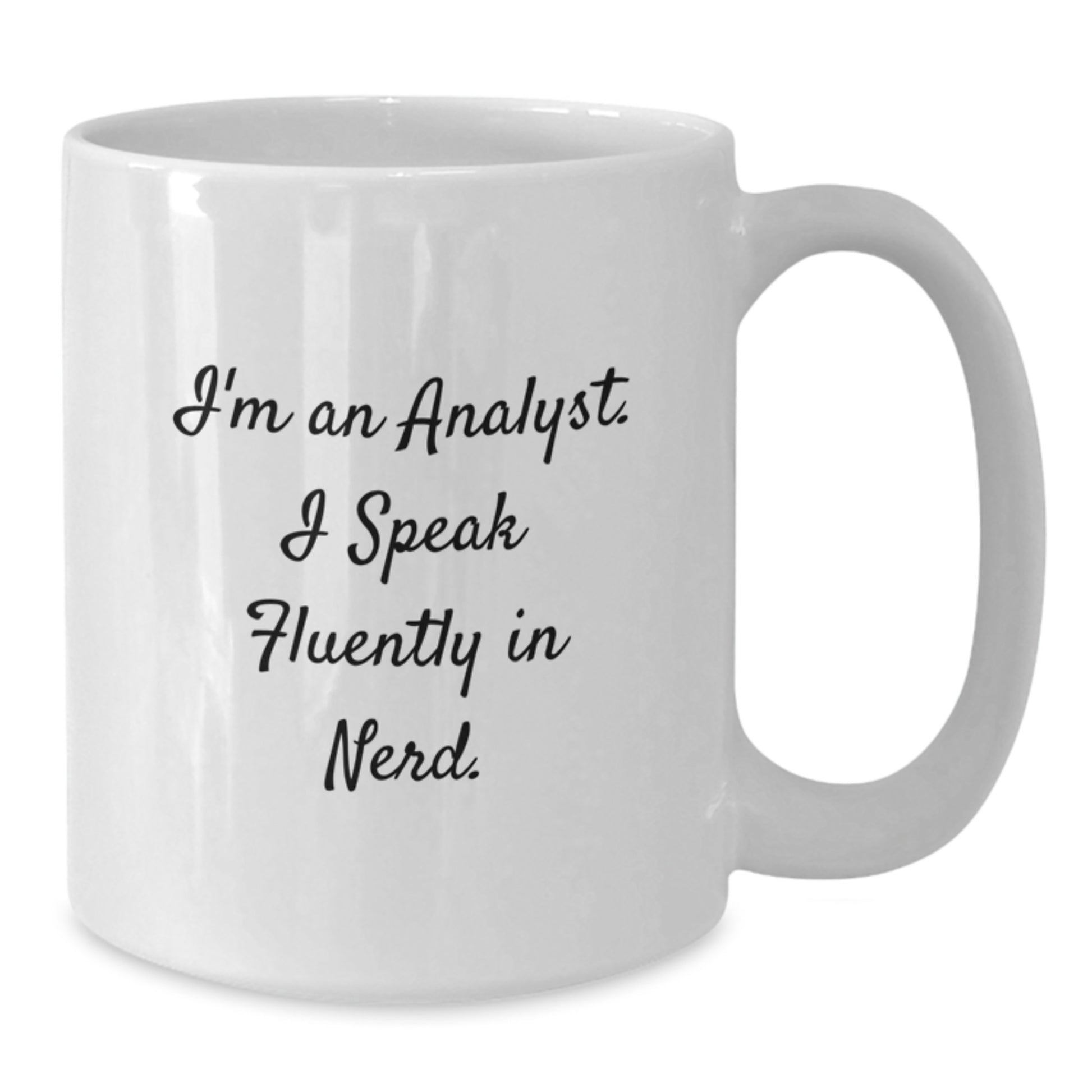 Funny Analyst Gifts for Men, White Coffee Mug 'I'm An Analyst. I Speak Fluently In genius.', Graduation Unique Gifts from Friends, Coworkers, or Family - Additional