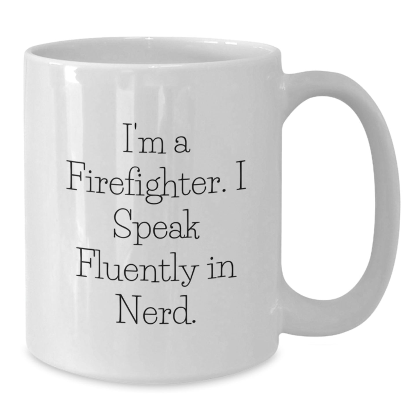 Funny Firefighter White Coffee Mug Gifts from Friends to Men, Inspirational Quote, Christmas Unique Mug for Firefighter Enthusiasts - Additional