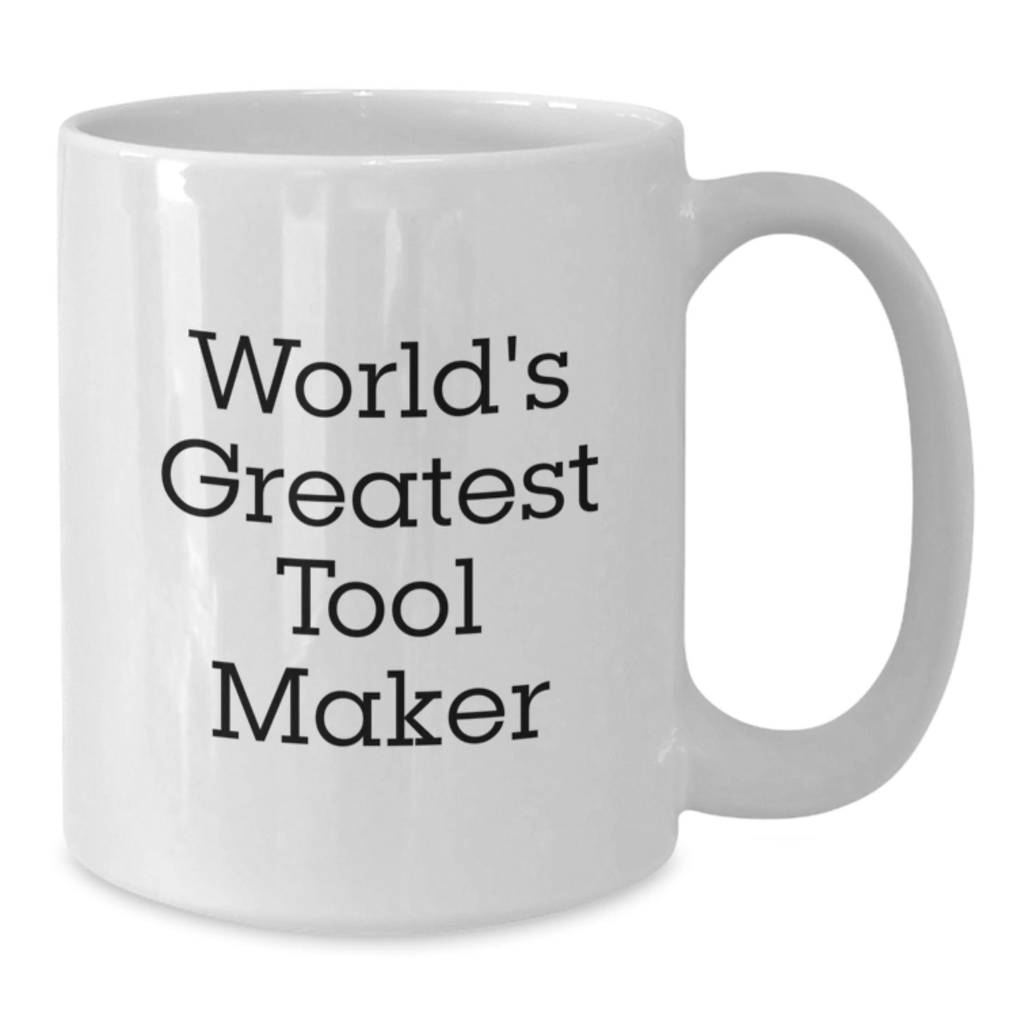 Funny 'World's Greatest Tool Maker' White Coffee Mug Gifts from Men to Tool Maker Friends on Christmas - Additional