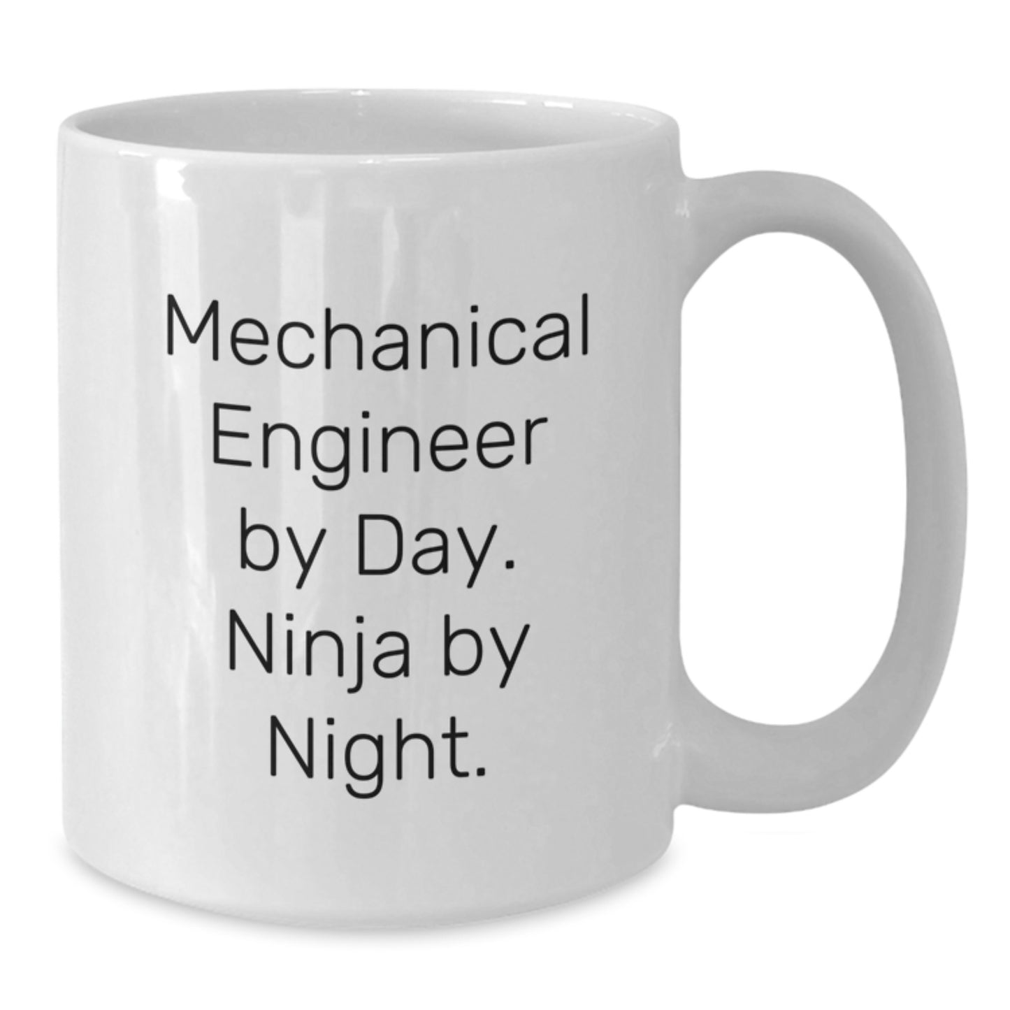 Birthday Gift for Her Mechanical Engineer Mug Ninja White 11oz - Additional