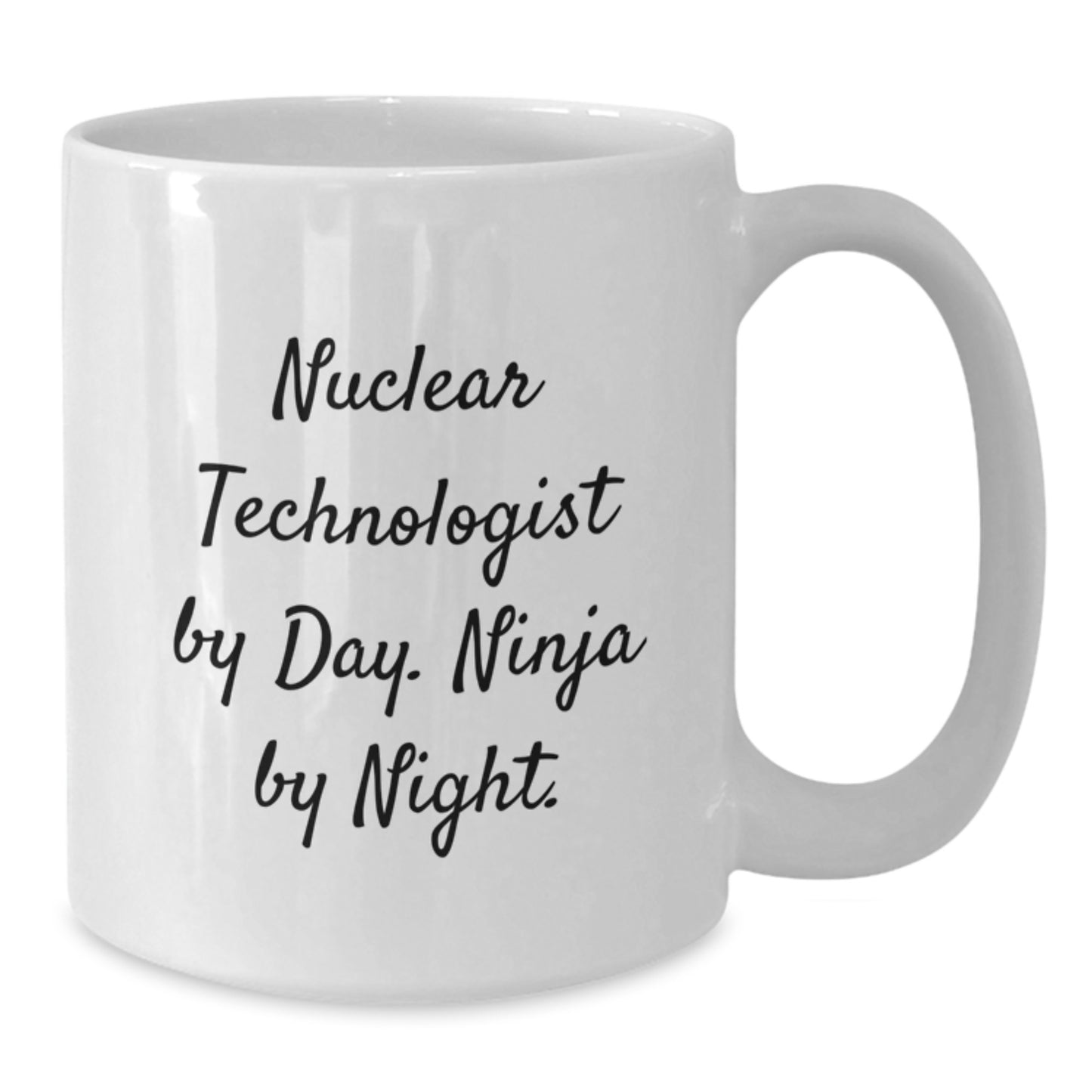 Nuclear Technologist Gifts from Family, White Coffee Mug for Nuclear Technologist, Funny 'Nuclear Technologist By Day, Ninja By Night.' Quote Valentine's Unique Gifts - Additional