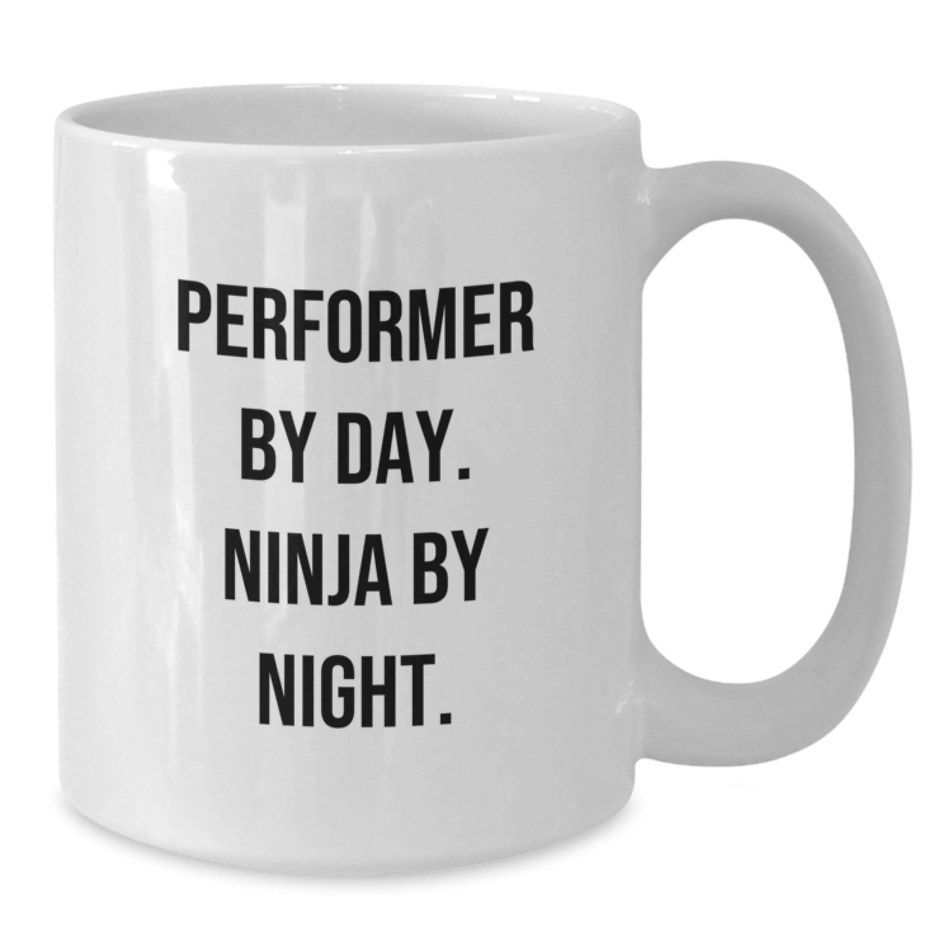 Funny Performer White Coffee Mug Gifts from Friends to Performer Men, Perfect Mug for Christmas Unique Gifts, 'Performer By Day. Ninja By Night.' Quote - Additional