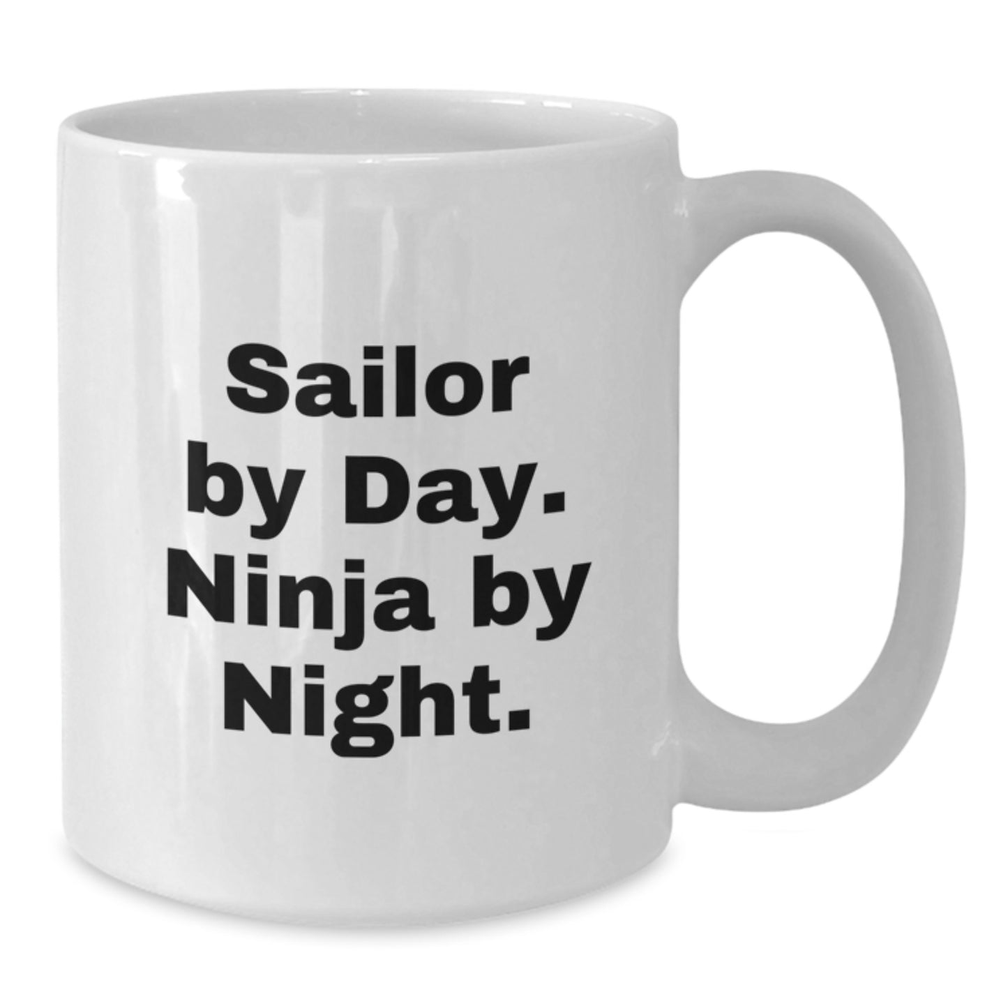 Sailor Gifts for Men - 'Sailor By Day. Ninja By Night.' Funny White Coffee Mug for Graduation Unique Gifts - Additional