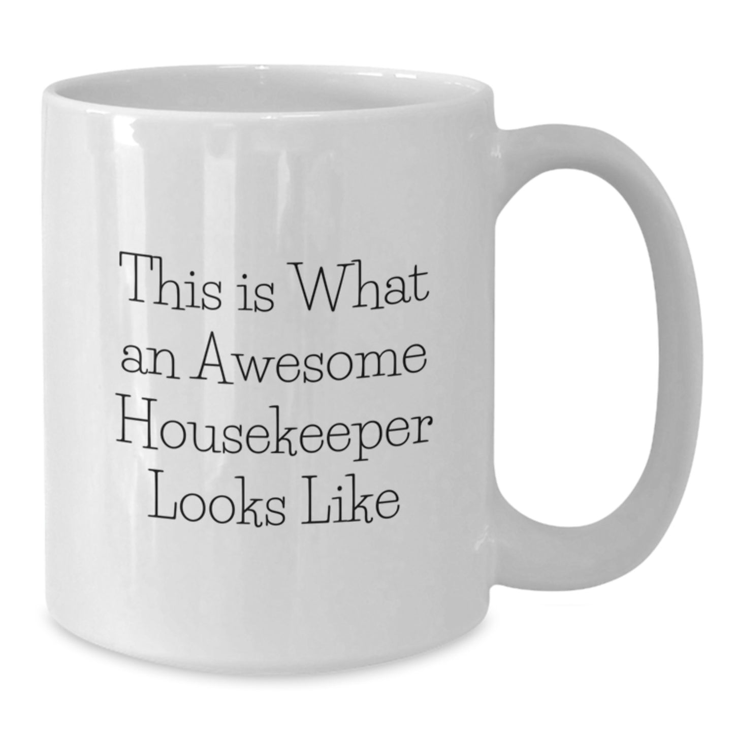Funny Housekeeper Gifts from Friends for Housekeeper, This Is What An Awesome Housekeeper Looks Like Christmas Unique Gifts, White Coffee Mug - Additional