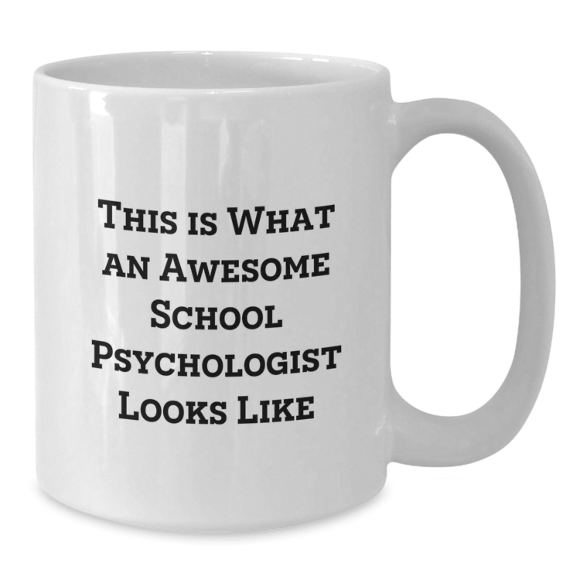 Funny School Psychologist Gifts from Men or Women, Unique Christmas Unique Gifts for School Psychologist, White Coffee Mug with 'This Is What An Awesome School Psychologist Looks Like' - Additional