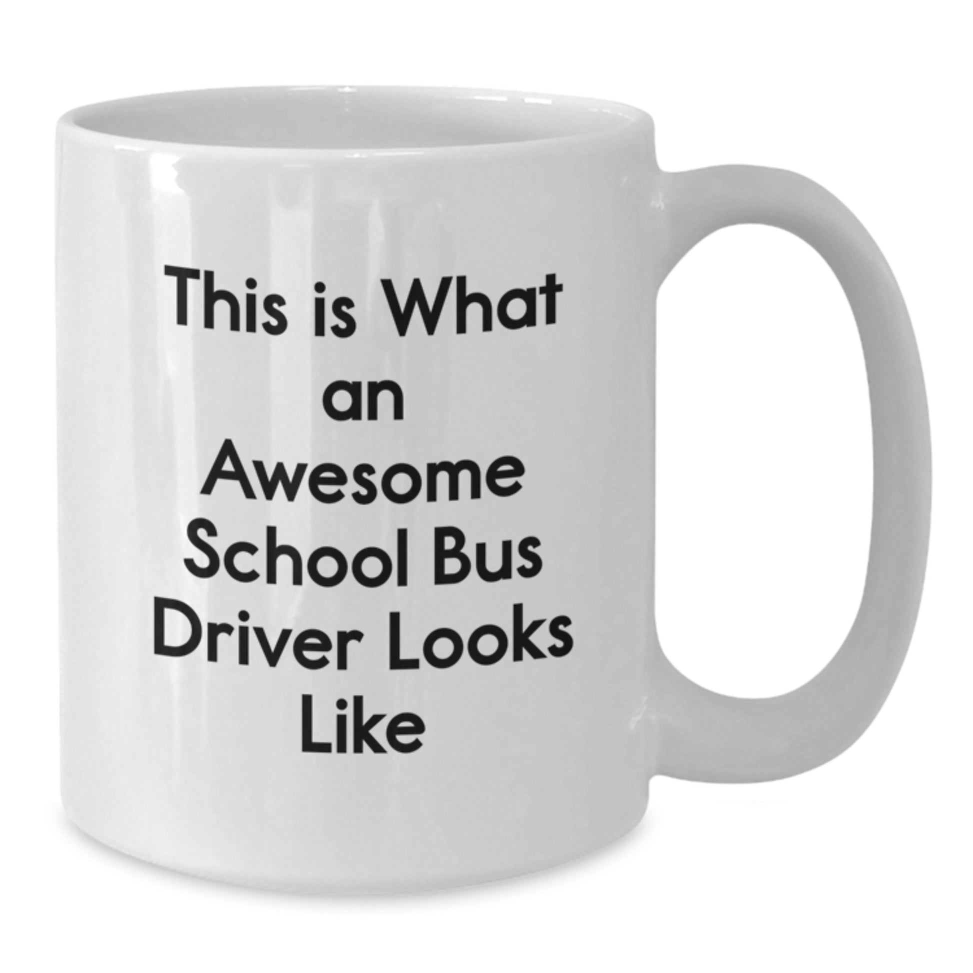 Funny School Bus Driver Gifts for Men - This Is What Awesome School Bus Driver Looks Like White Coffee Mug - Great Christmas Unique Gifts from Friends - Additional