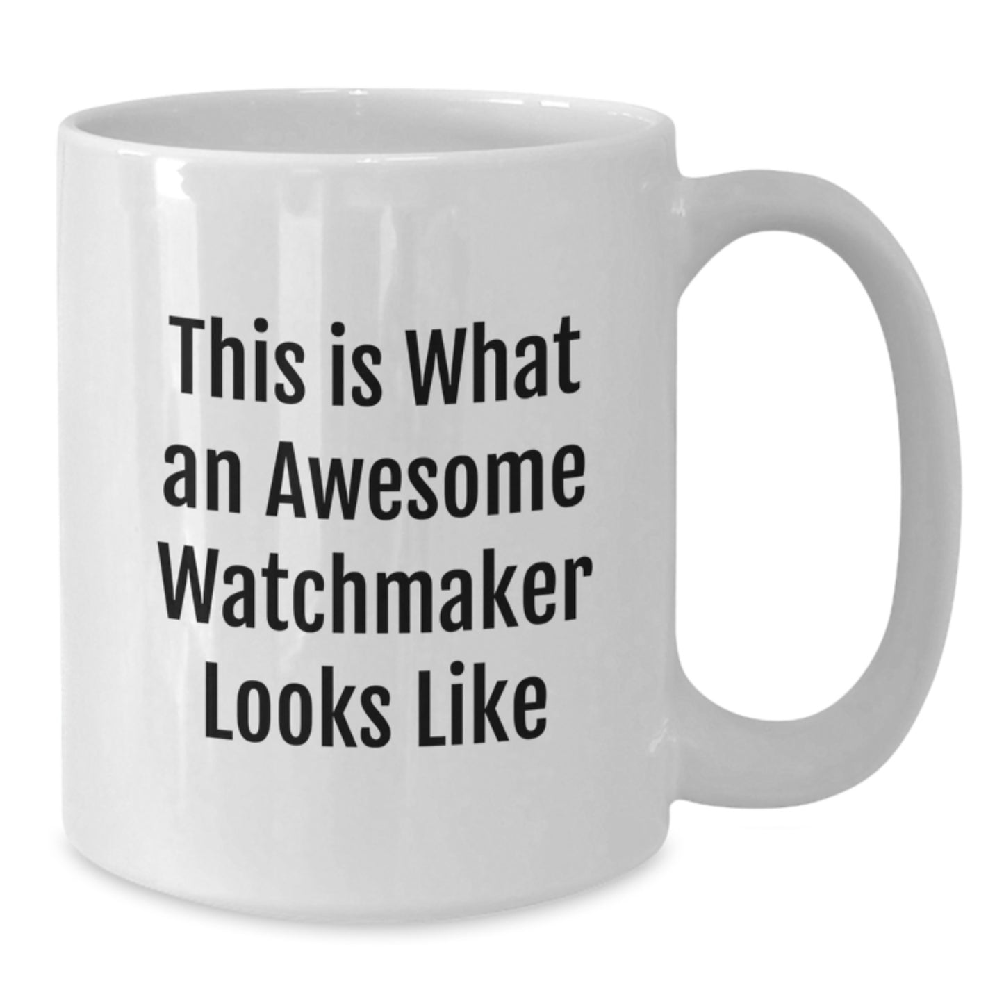Funny Watchmaker Gifts from Friends and Family for Watchmaker, White Coffee Mug, This Is What An Awesome Watchmaker Looks Like, Perfect for Graduation Unique Gifts - Additional