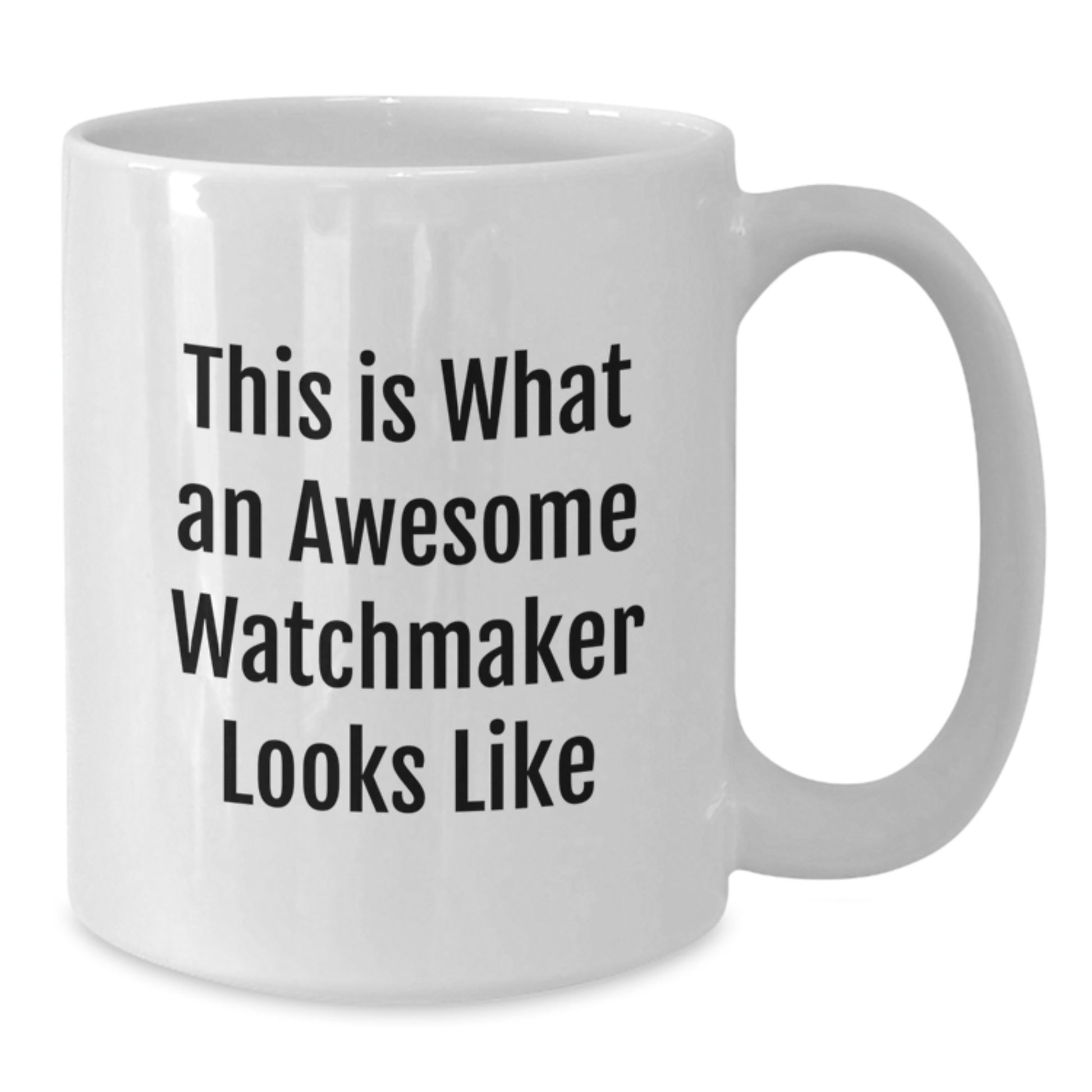 Funny Watchmaker Gifts from Friends and Family for Watchmaker, White Coffee Mug, This Is What An Awesome Watchmaker Looks Like, Perfect for Graduation Unique Gifts - Additional