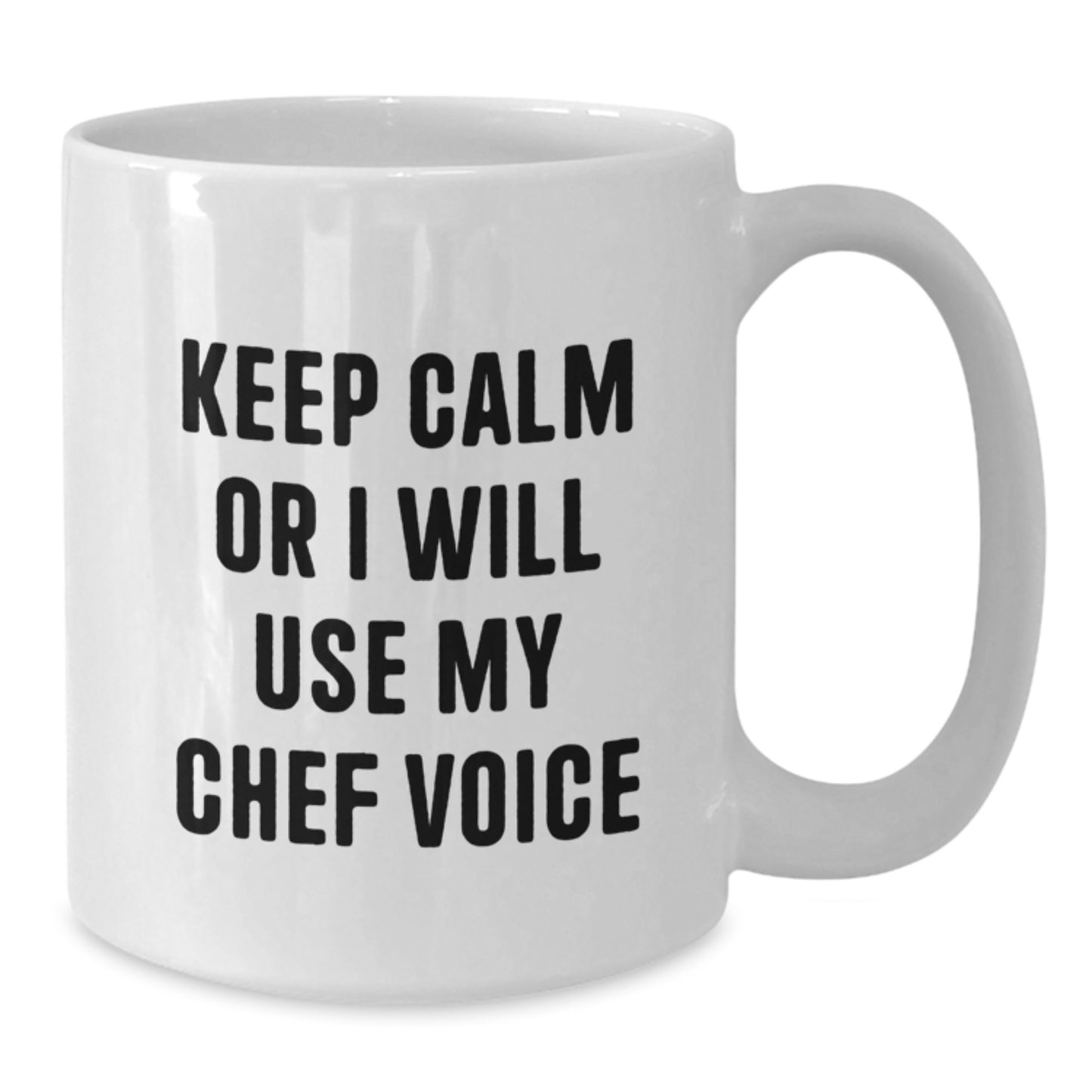 Funny Chef Gifts from Friends for Birthday - White Coffee Mug - Keep Calm Or I Will Use My Chef Voice - Additional