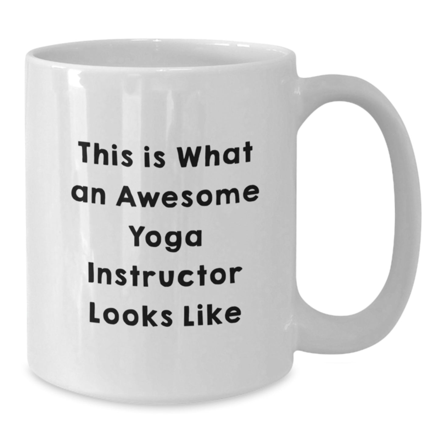 Funny Yoga Instructor Gifts from Friends and Family - White Coffee Mug - This Is What An Awesome Yoga Instructor Looks Like - Additional
