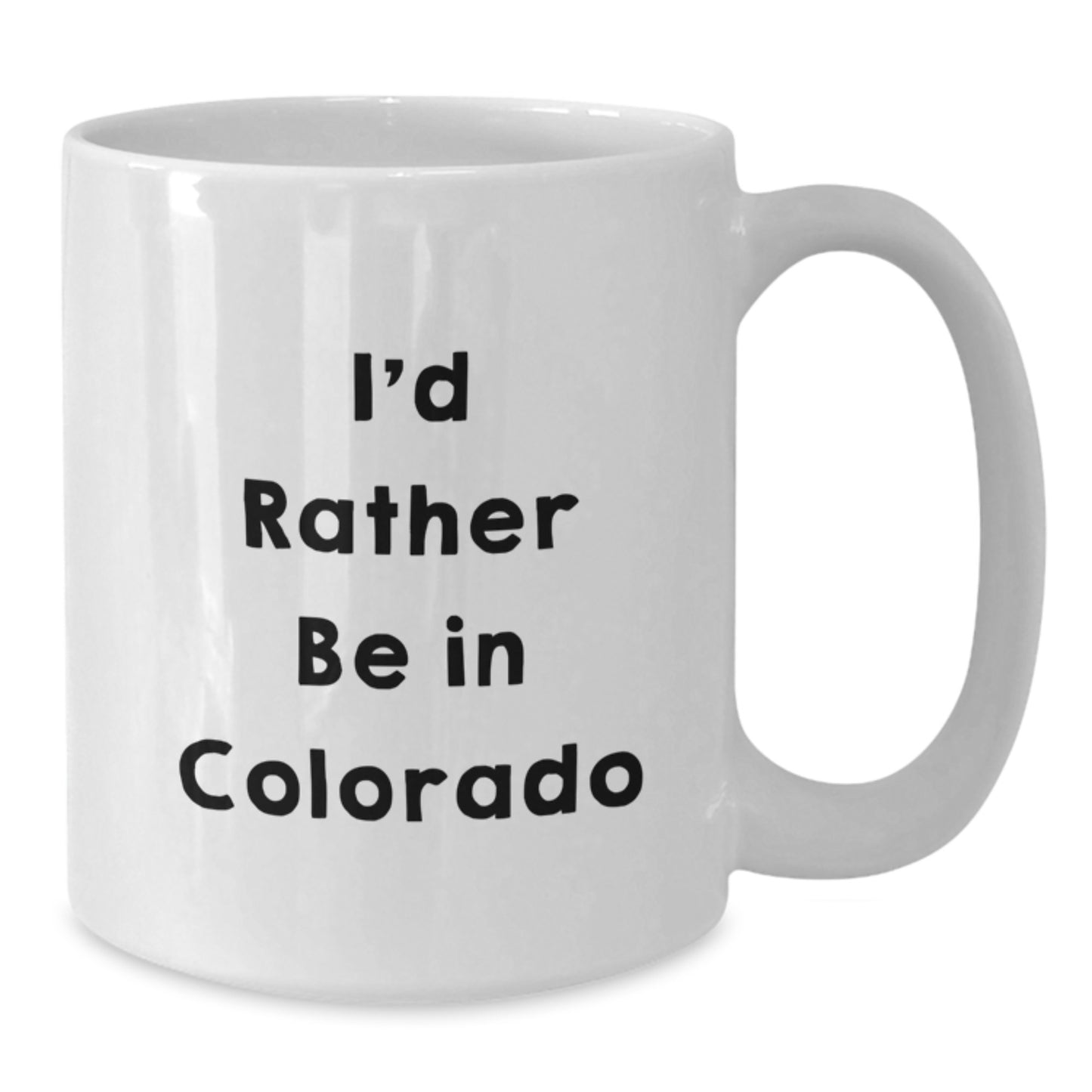 Funny Colorado White Coffee Mug - I'd Rather Be In Colorado Gifts for Men Women Friends Family - Additional
