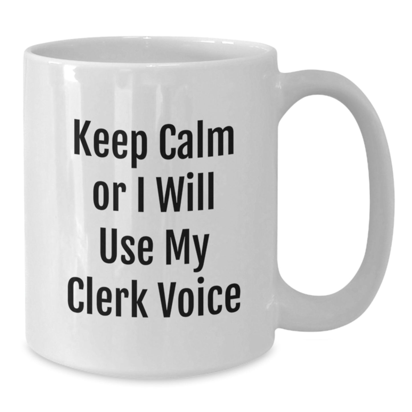 Funny Clerk Gifts: Quotes for the Office, White Coffee Mug for Men, Women, Coworkers, and Friends, Gifts from Husband, Wife, or Boss, Birthday Unique Gifts for Clerk - Additional