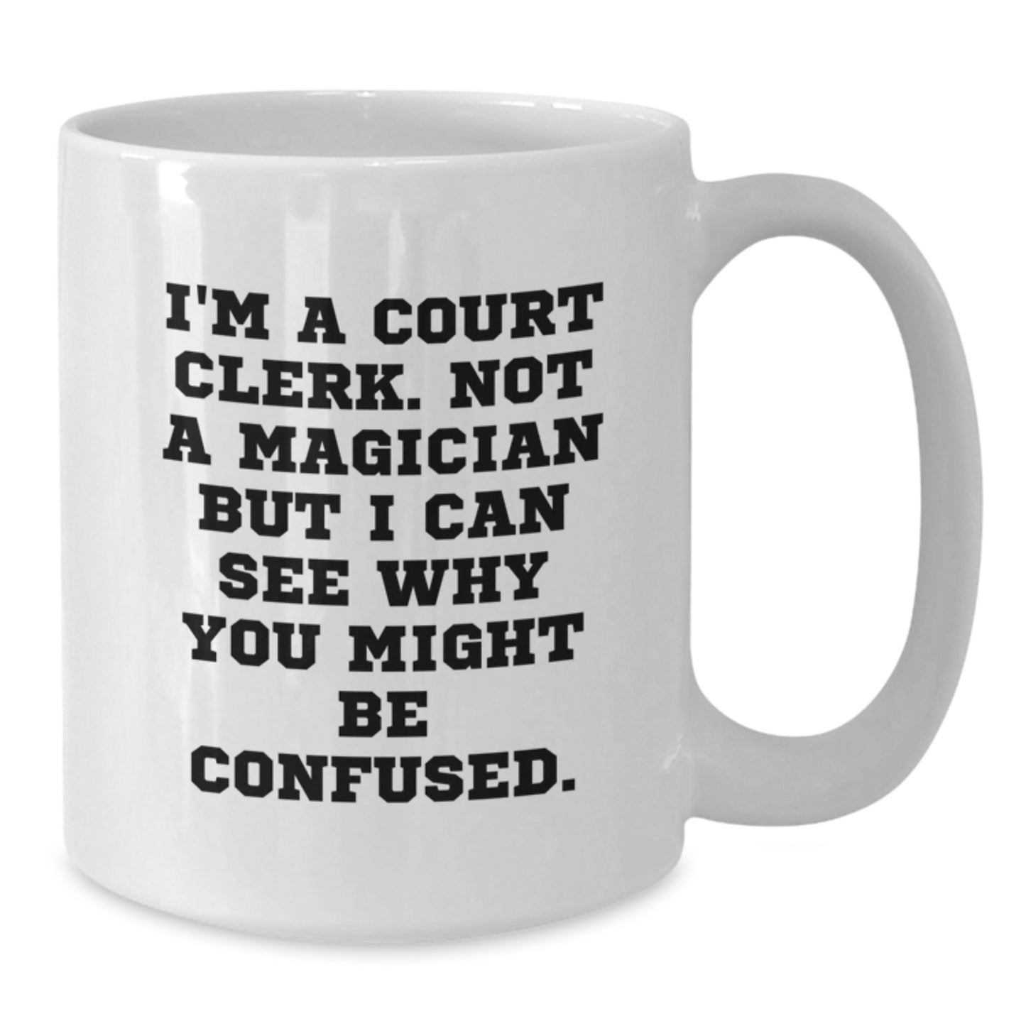 Funny Court Clerk Gifts from Friends, For Court Clerks Who Need a Smile, Birthday Unique Mug - Additional