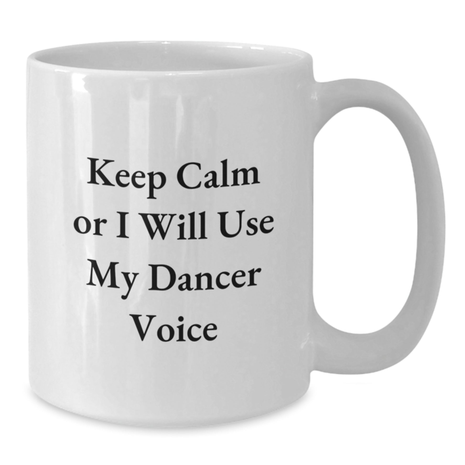 Funny Dancer Quotes White Coffee Mug Gifts for Dads, Unique Father's Day Presents from Family, Husband, Friends - Keep Calm Or I Will Use My Dancer Voice - Additional