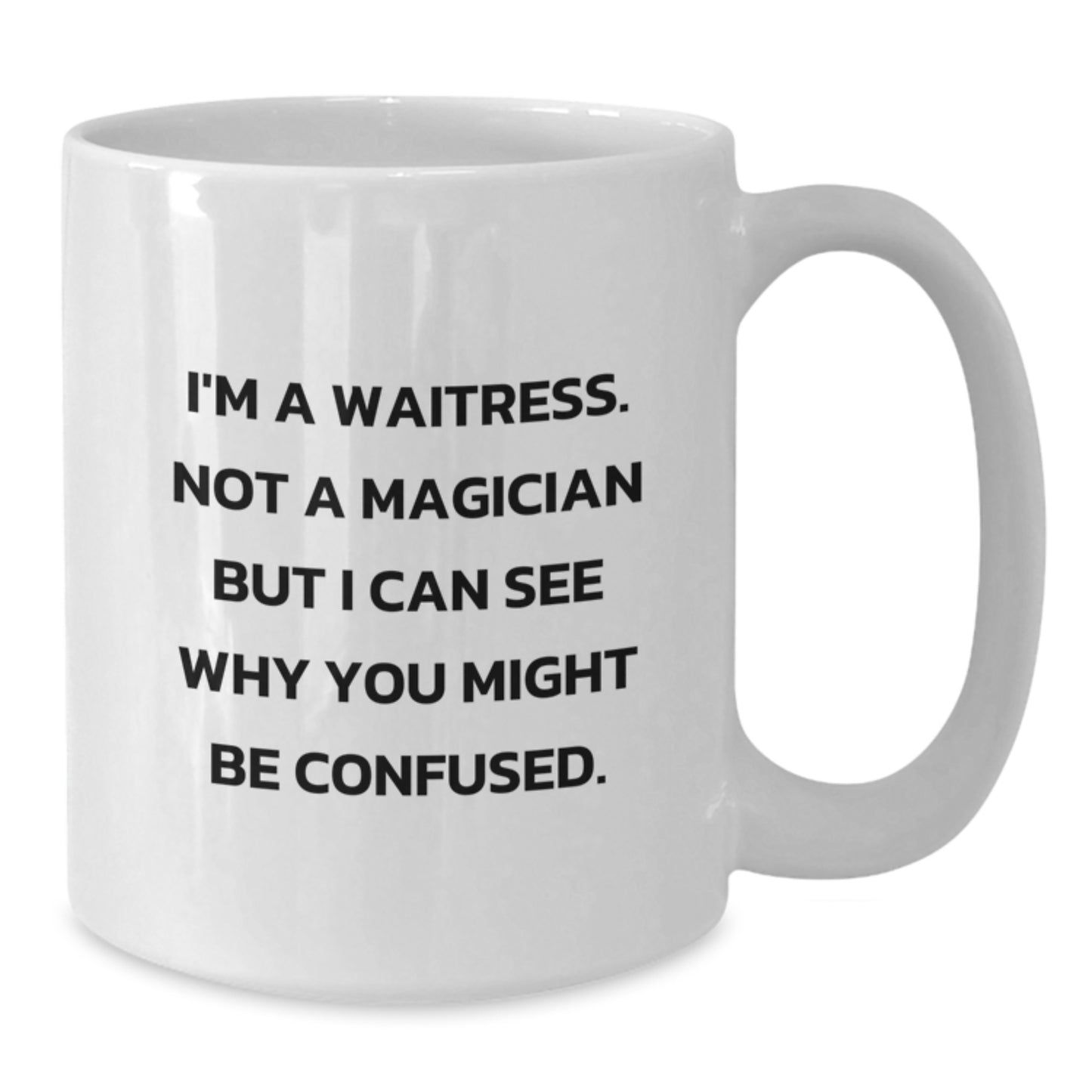 Waitress Humor White Coffee Mug Gifts from Men to Women Waitress Friends Coworkers Family Members Birthday Unique Ideas - Additional