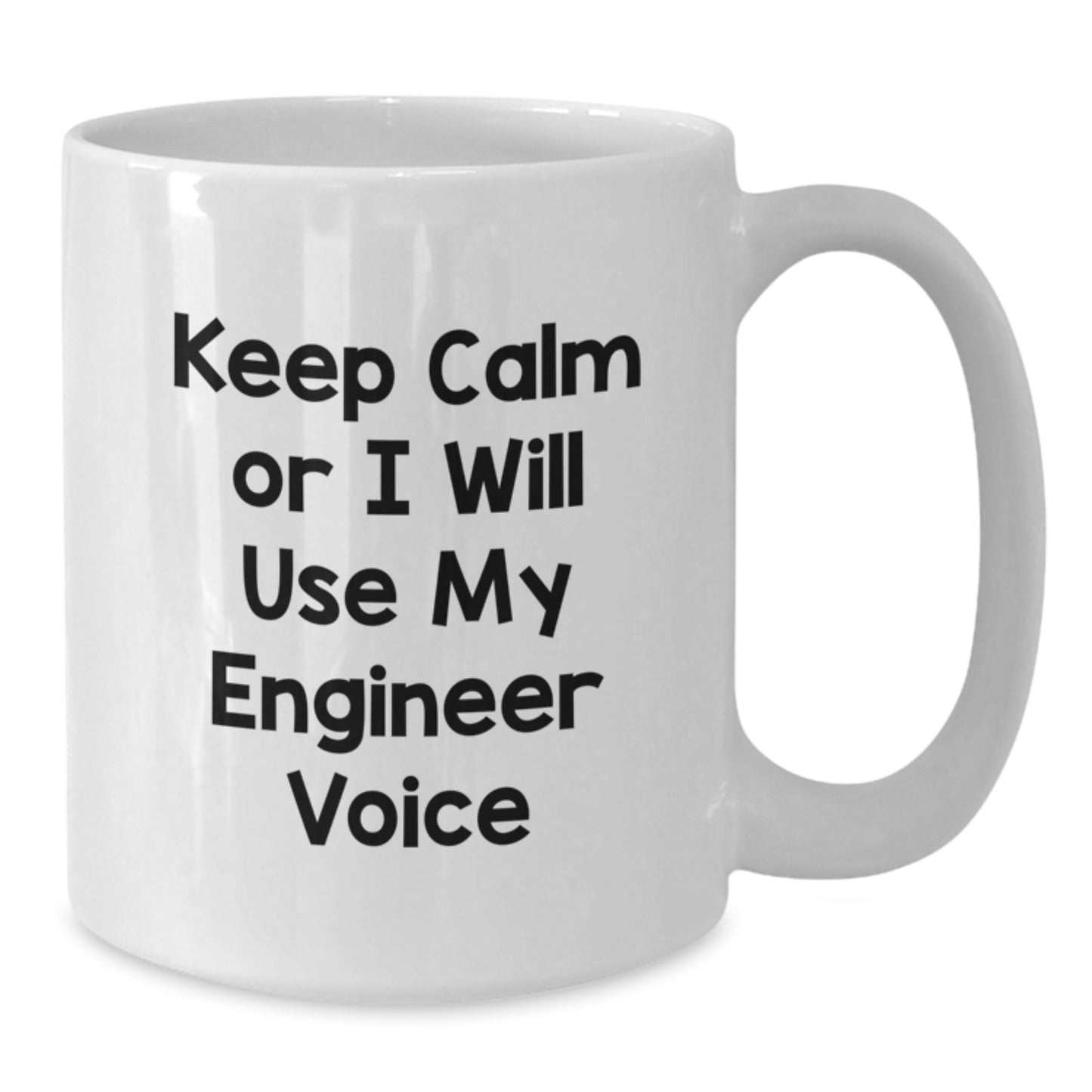 Funny Engineer Mug for Engineer Friends and Family, Great Valentine's Unique Gift Ideas for Him or Her, Engineer Coffee Mug, I Will Use My Engineer Voice, White Ceramic Mug - Additional